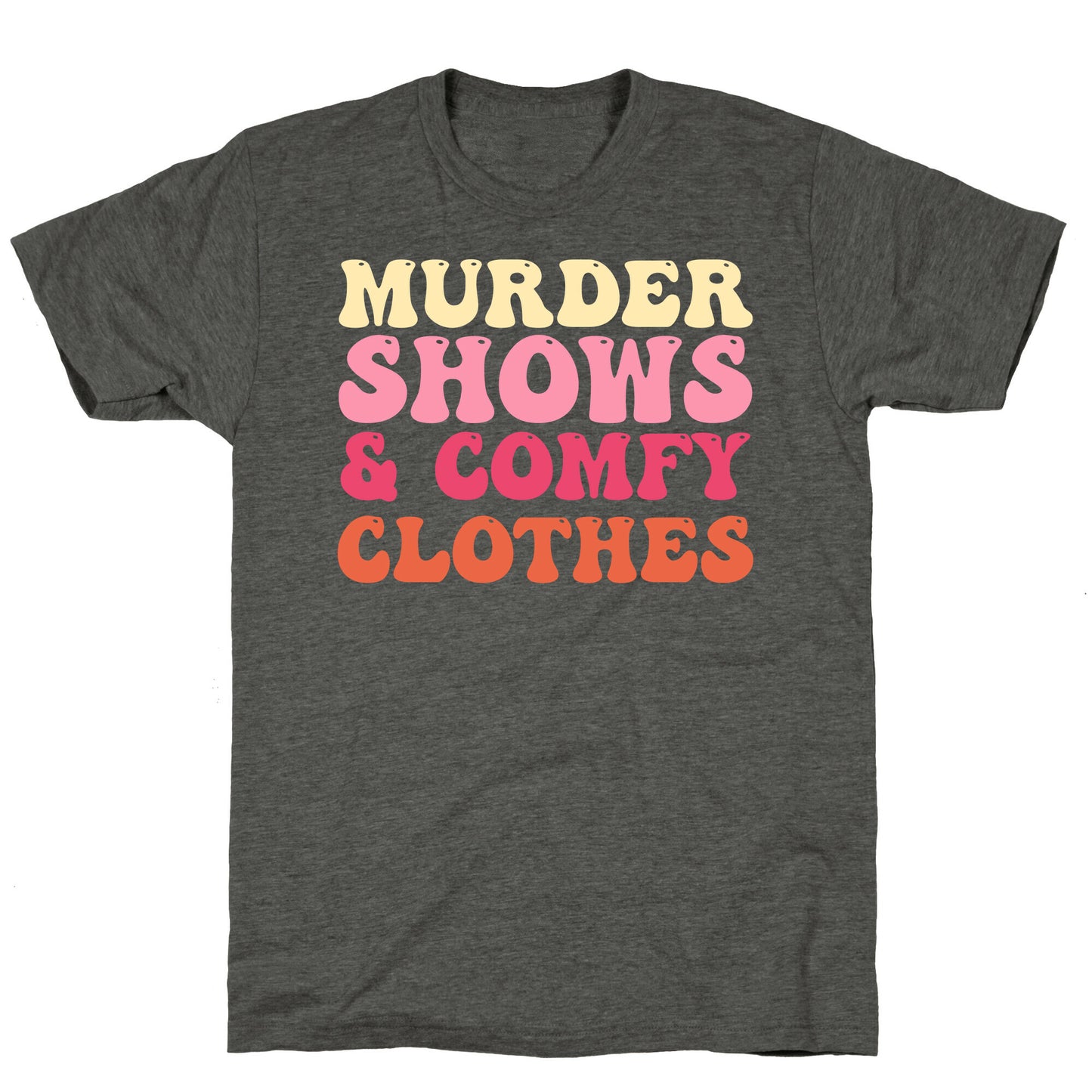 Murder Shows & Comfy Clothes Unisex Triblend Tee