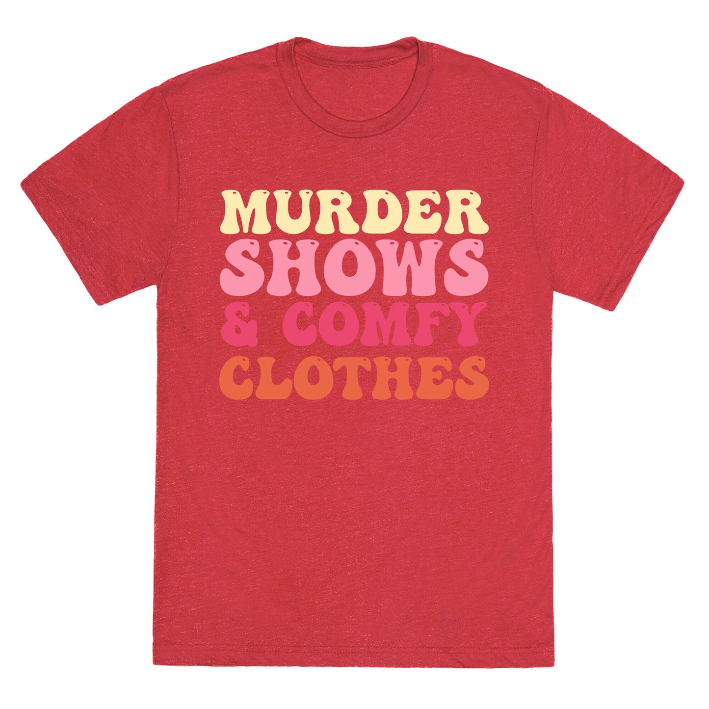 Murder Shows & Comfy Clothes Unisex Triblend Tee