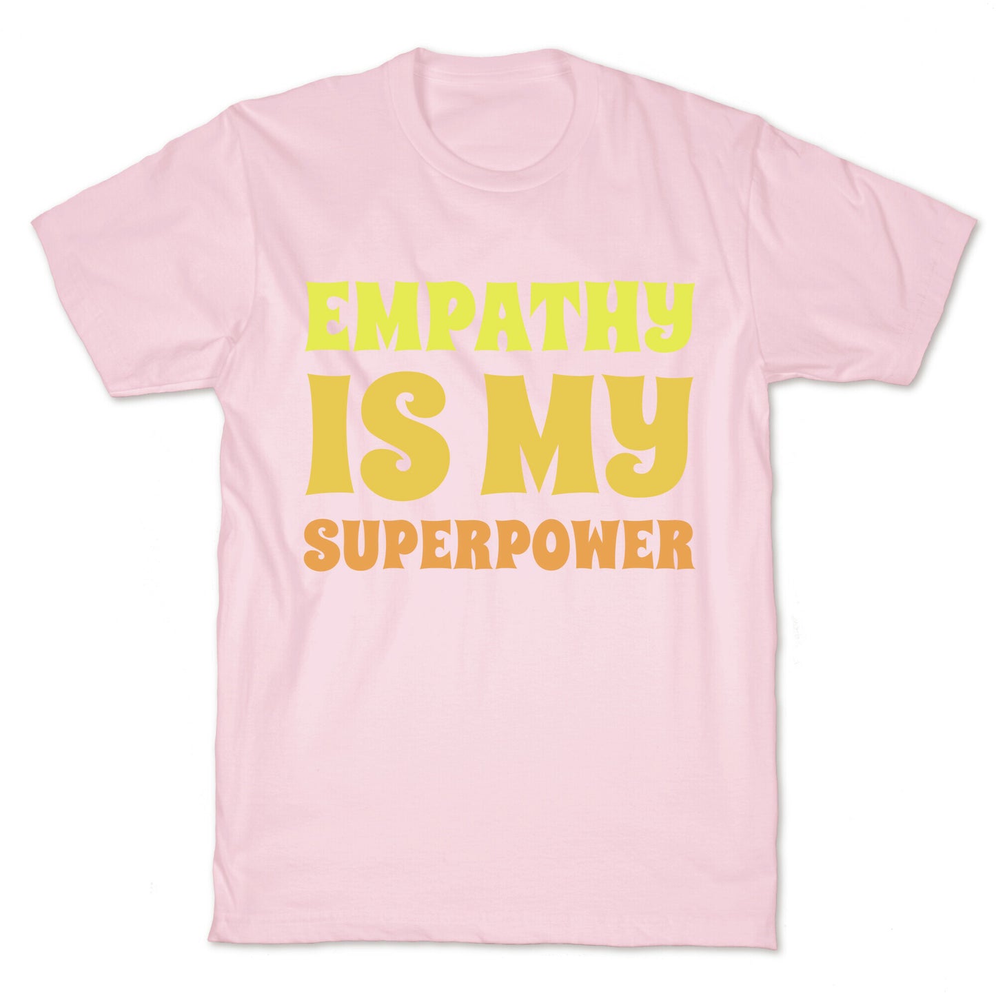 Empathy Is My Superpower T-Shirt