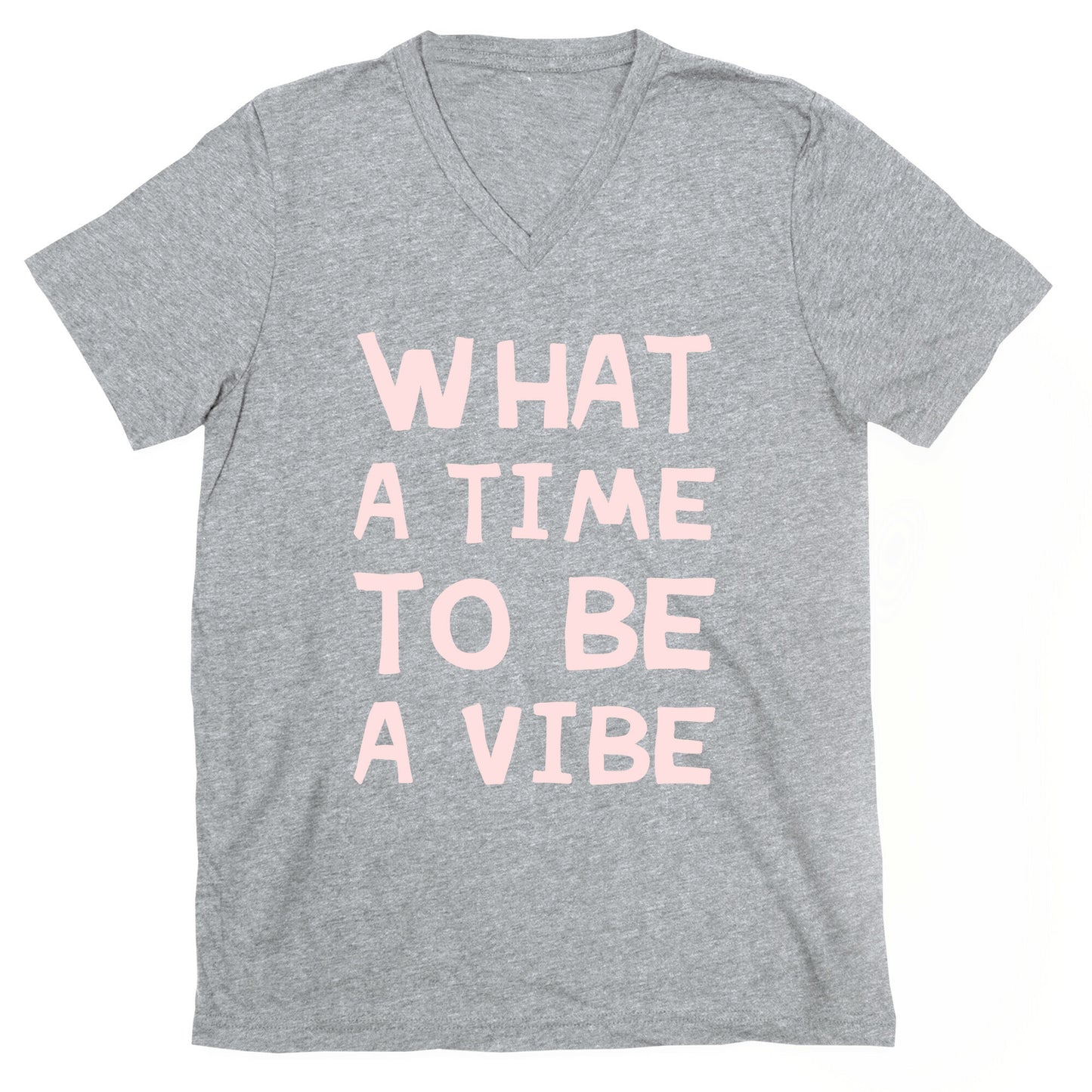 What A Time To Be A Vibe V-Neck