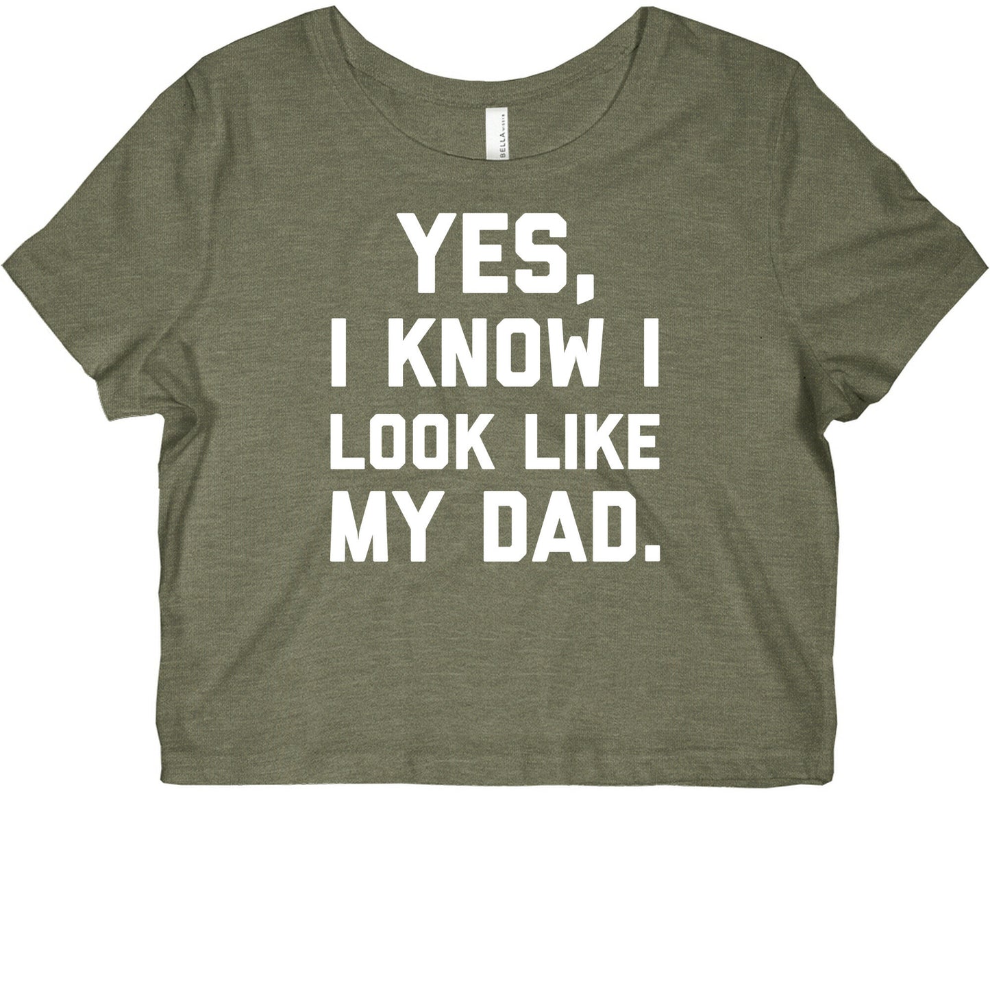Yes, I Know I Look Like My Dad. Graphic Baby Tee