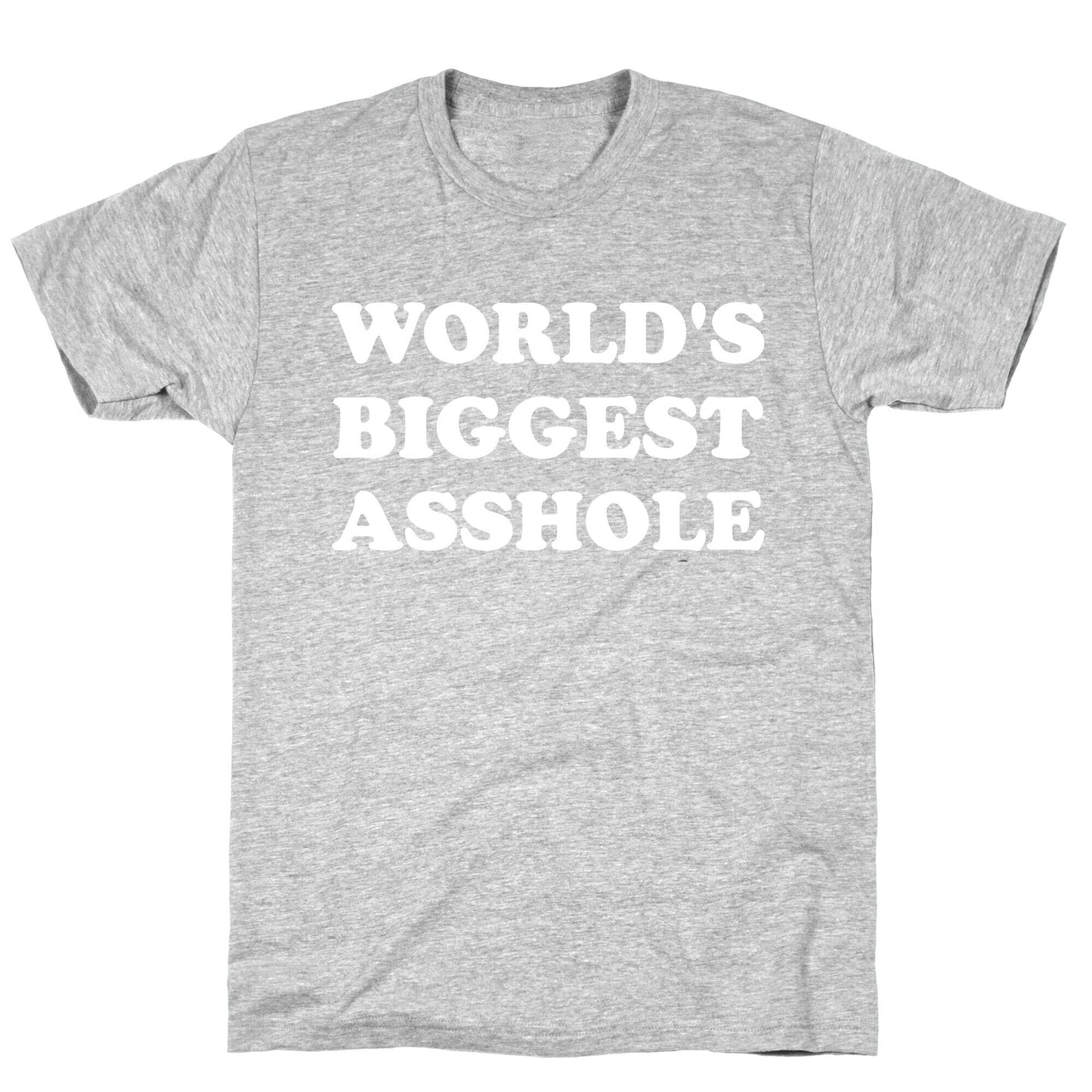World's Biggest Asshole T-Shirt