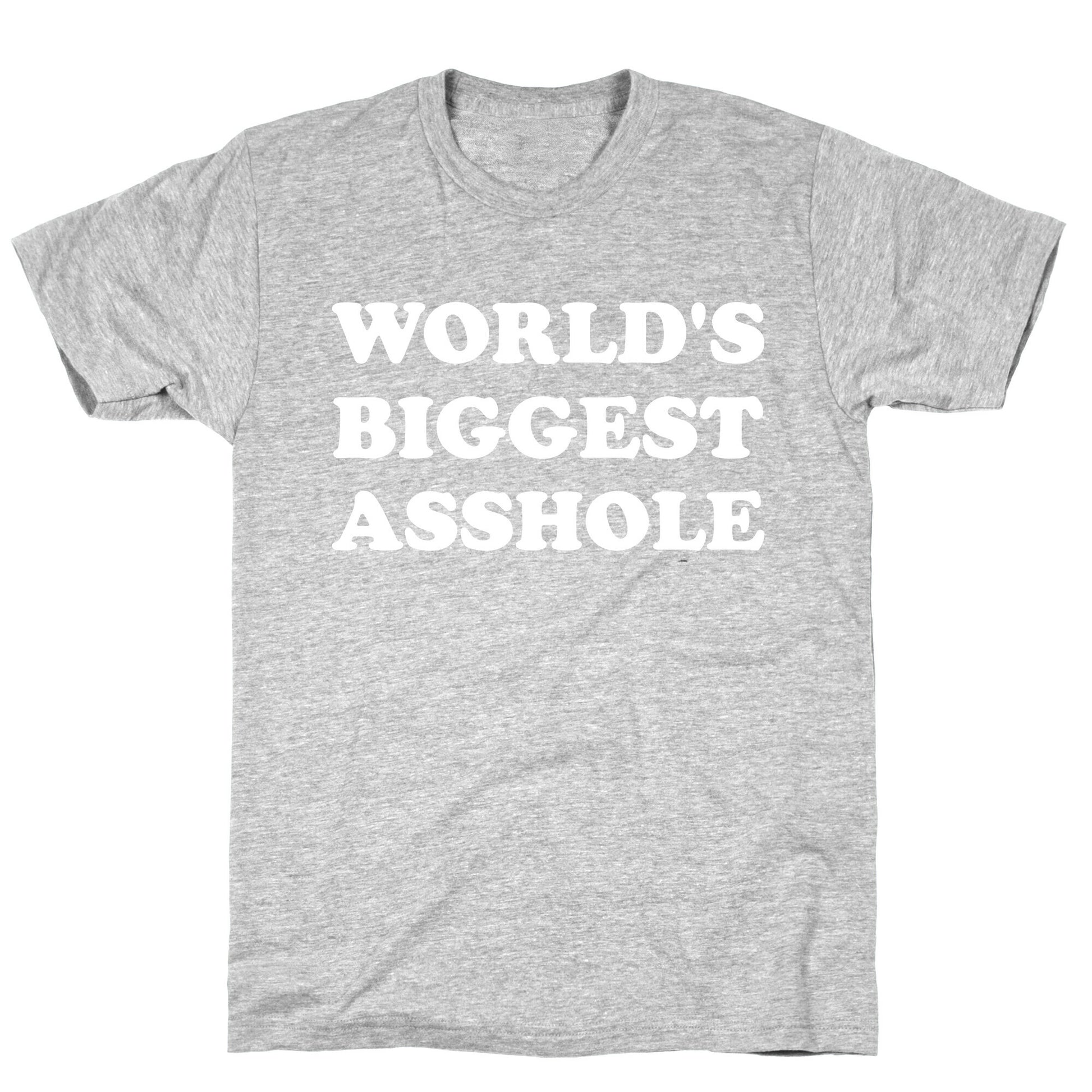 World's Biggest Asshole T-Shirt