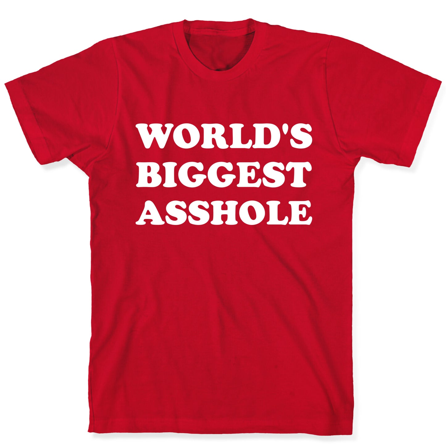 World's Biggest Asshole T-Shirt