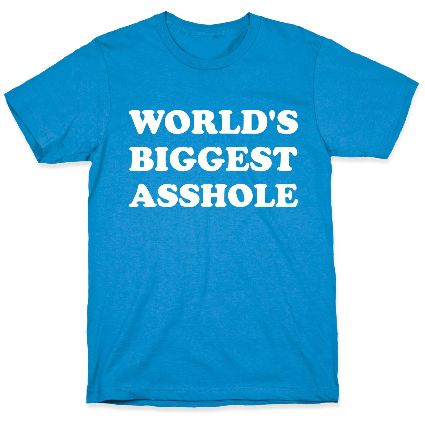 World's Biggest Asshole T-Shirt