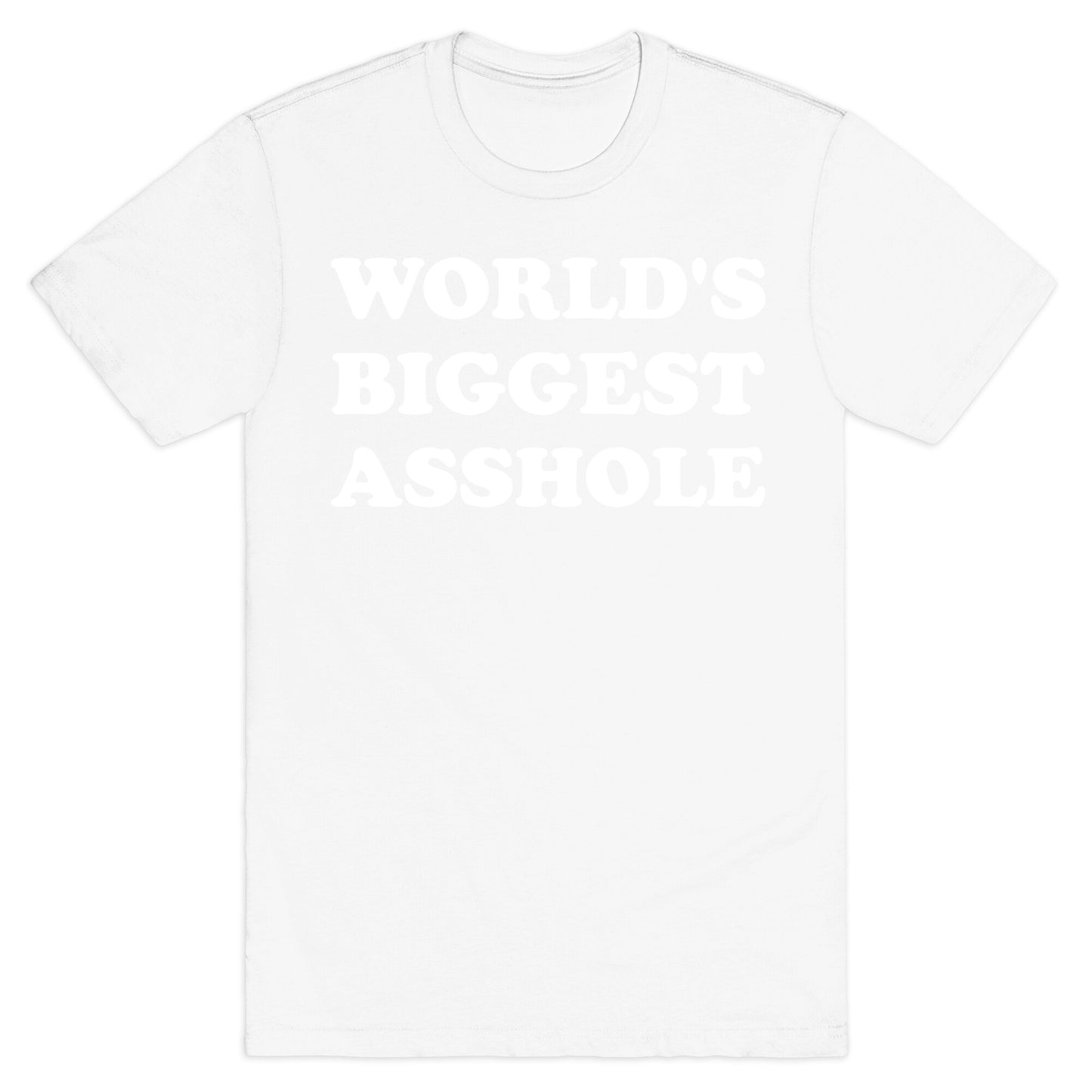 World's Biggest Asshole T-Shirt