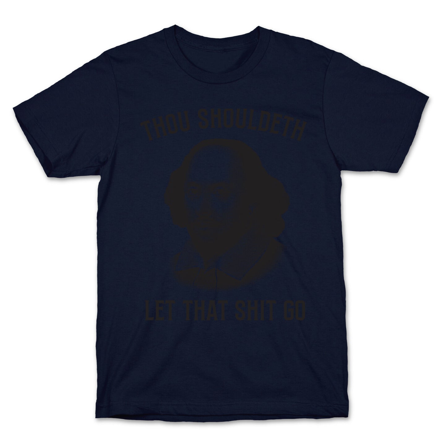 Thou Shouldeth Let That Shit Go T-Shirt