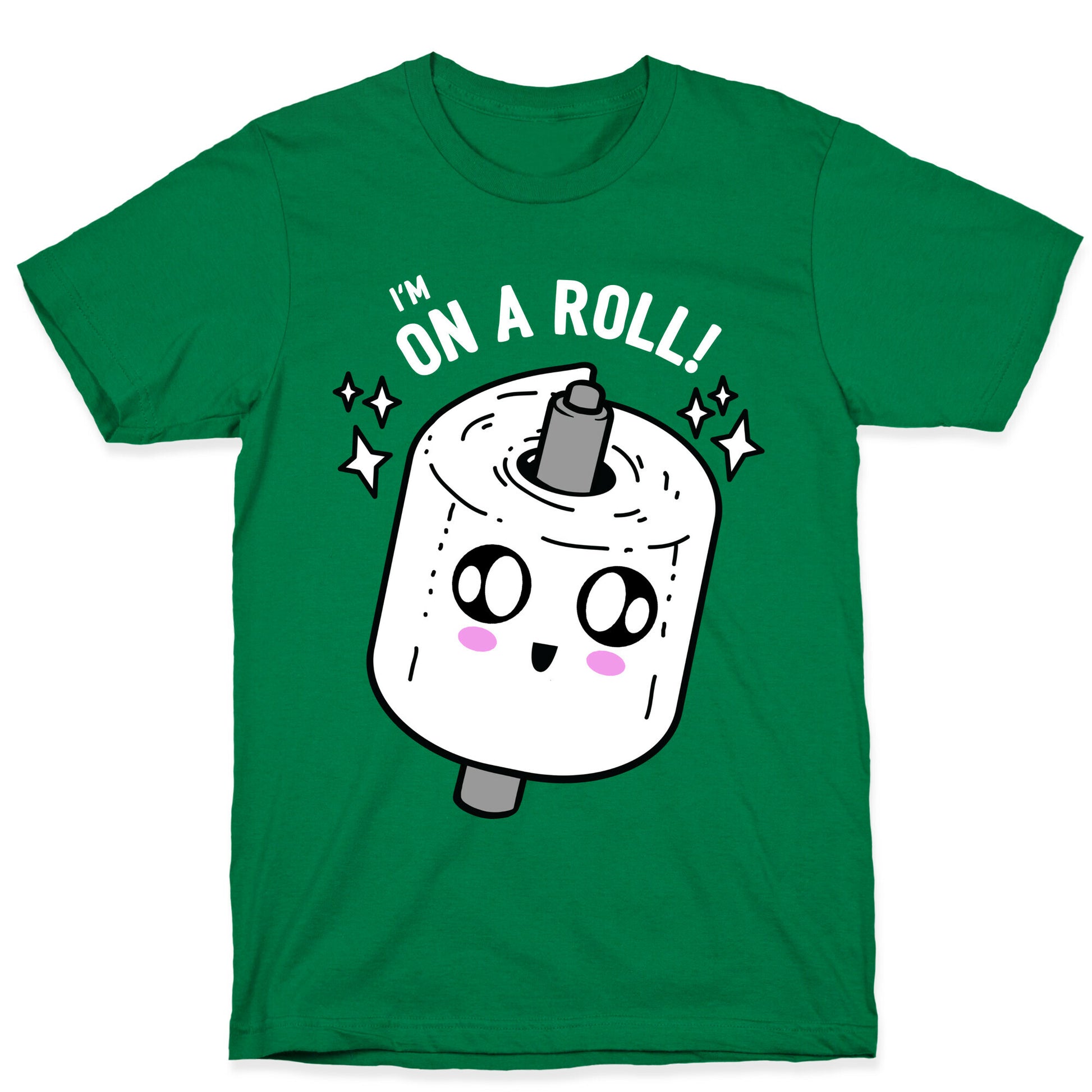 I'm On A Roll! T-Shirt