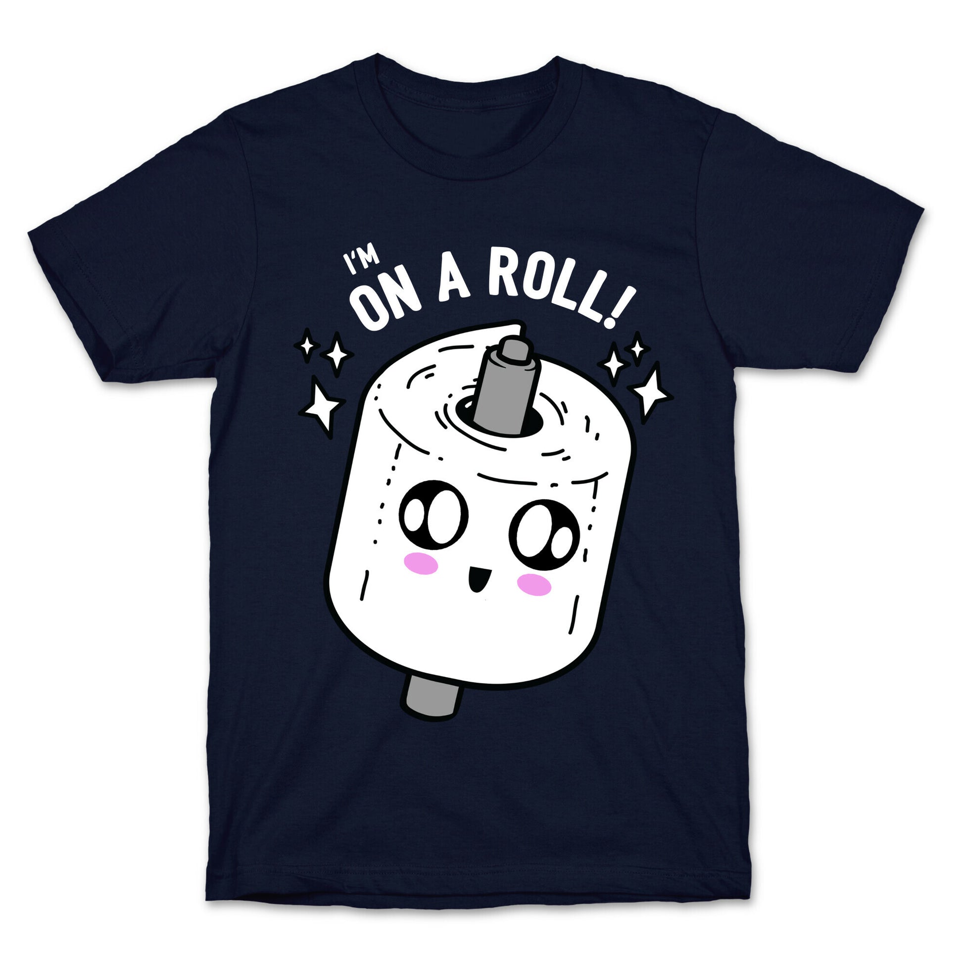 I'm On A Roll! T-Shirt