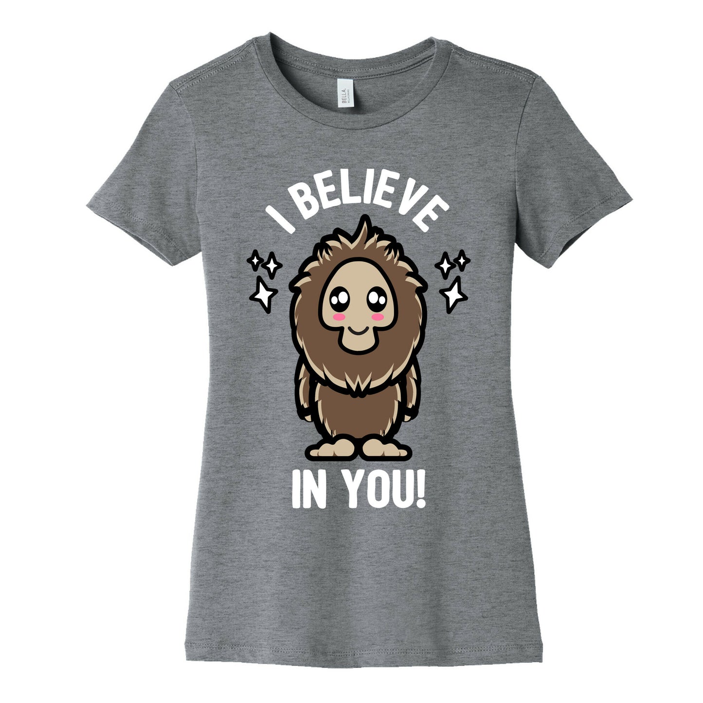 Kawaii Bigfoot I Believe In You! Women's Cotton Tee