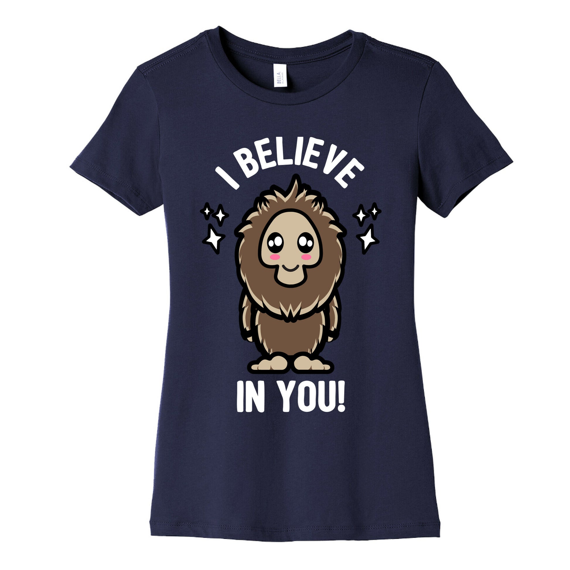 Kawaii Bigfoot I Believe In You! Women's Cotton Tee
