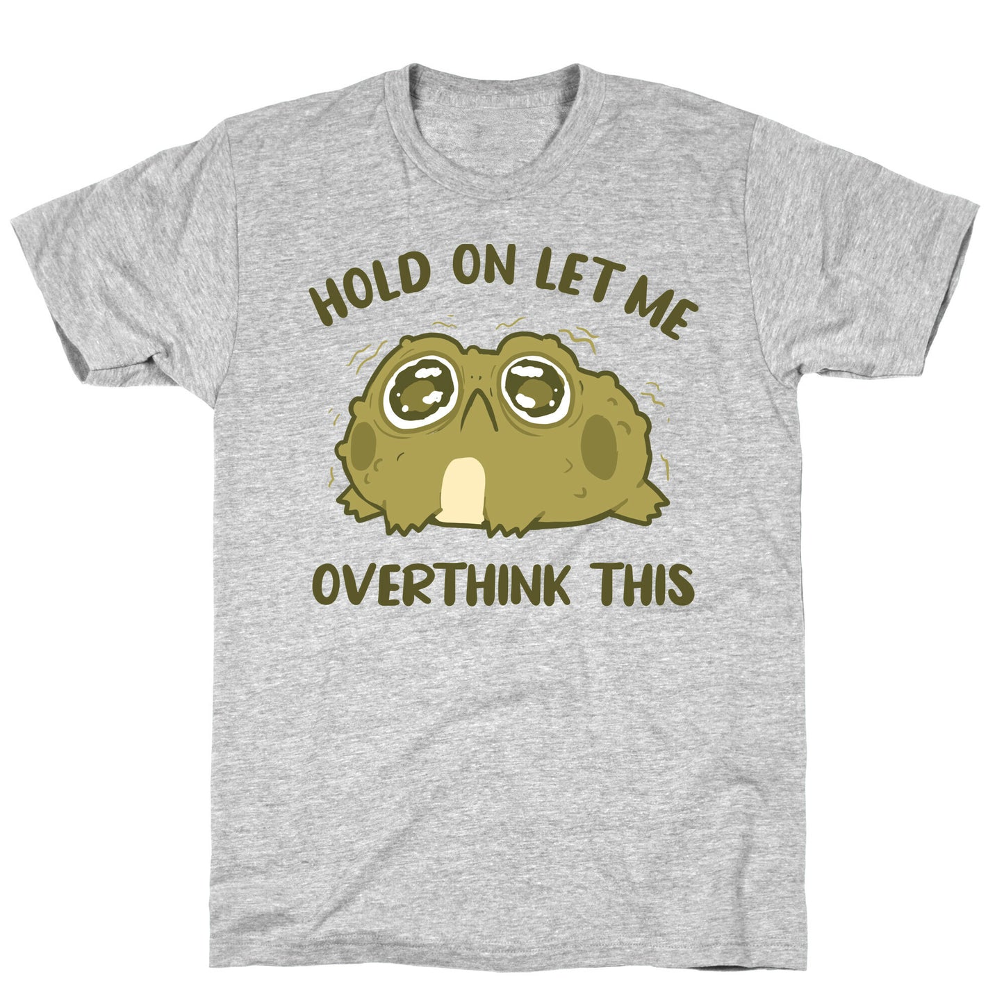 Hold On Let Me Overthink This T-Shirt