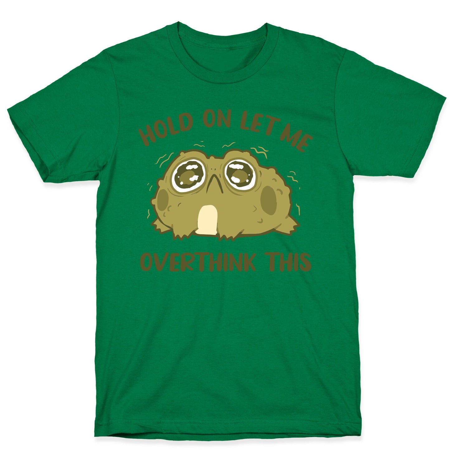 Hold On Let Me Overthink This T-Shirt