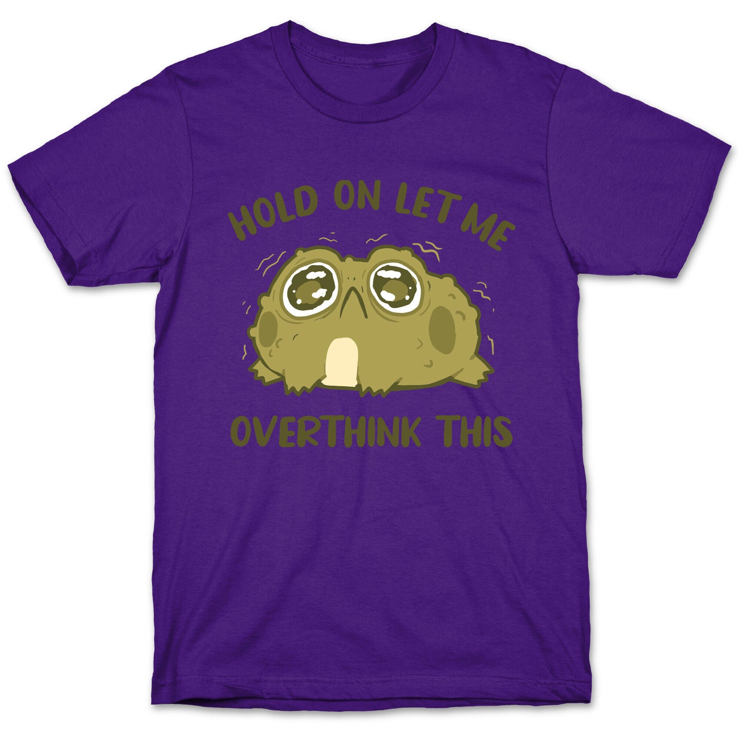 Hold On Let Me Overthink This T-Shirt