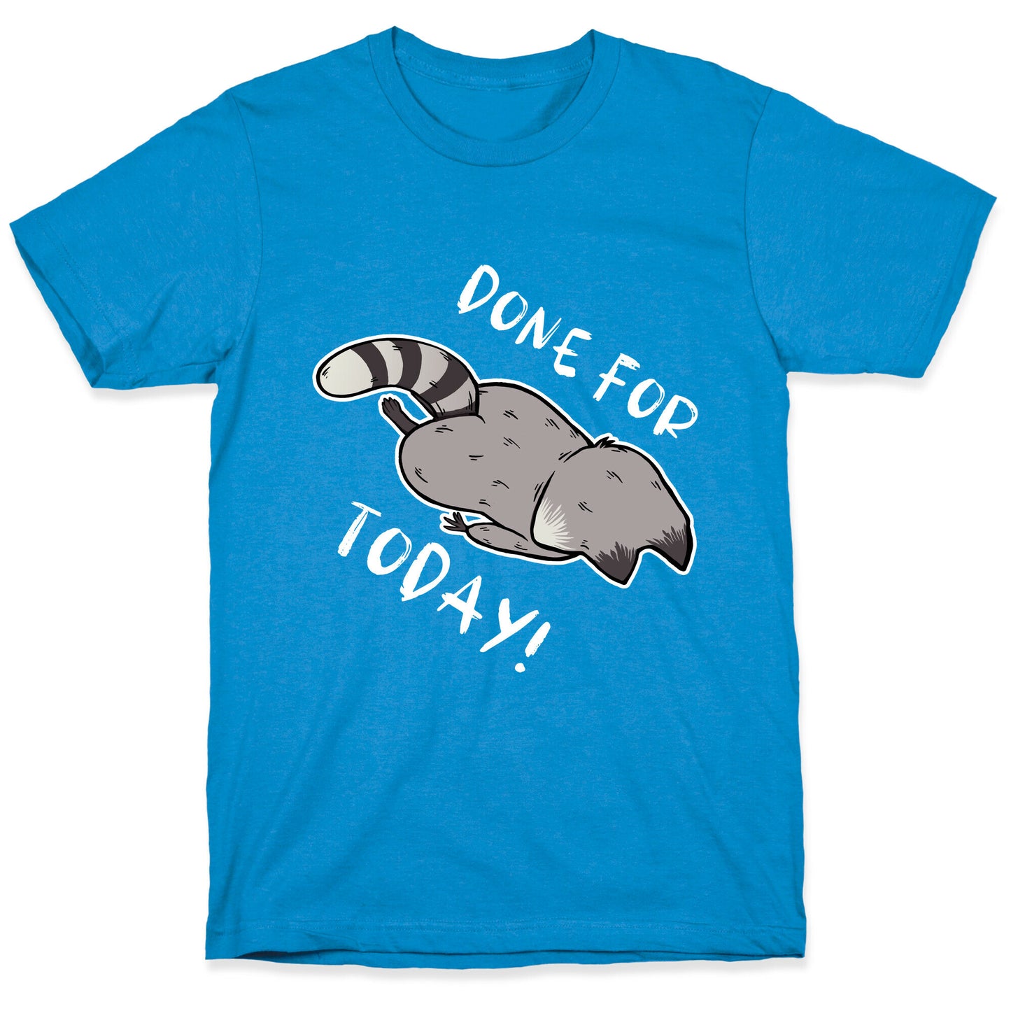 Done For Today! T-Shirt