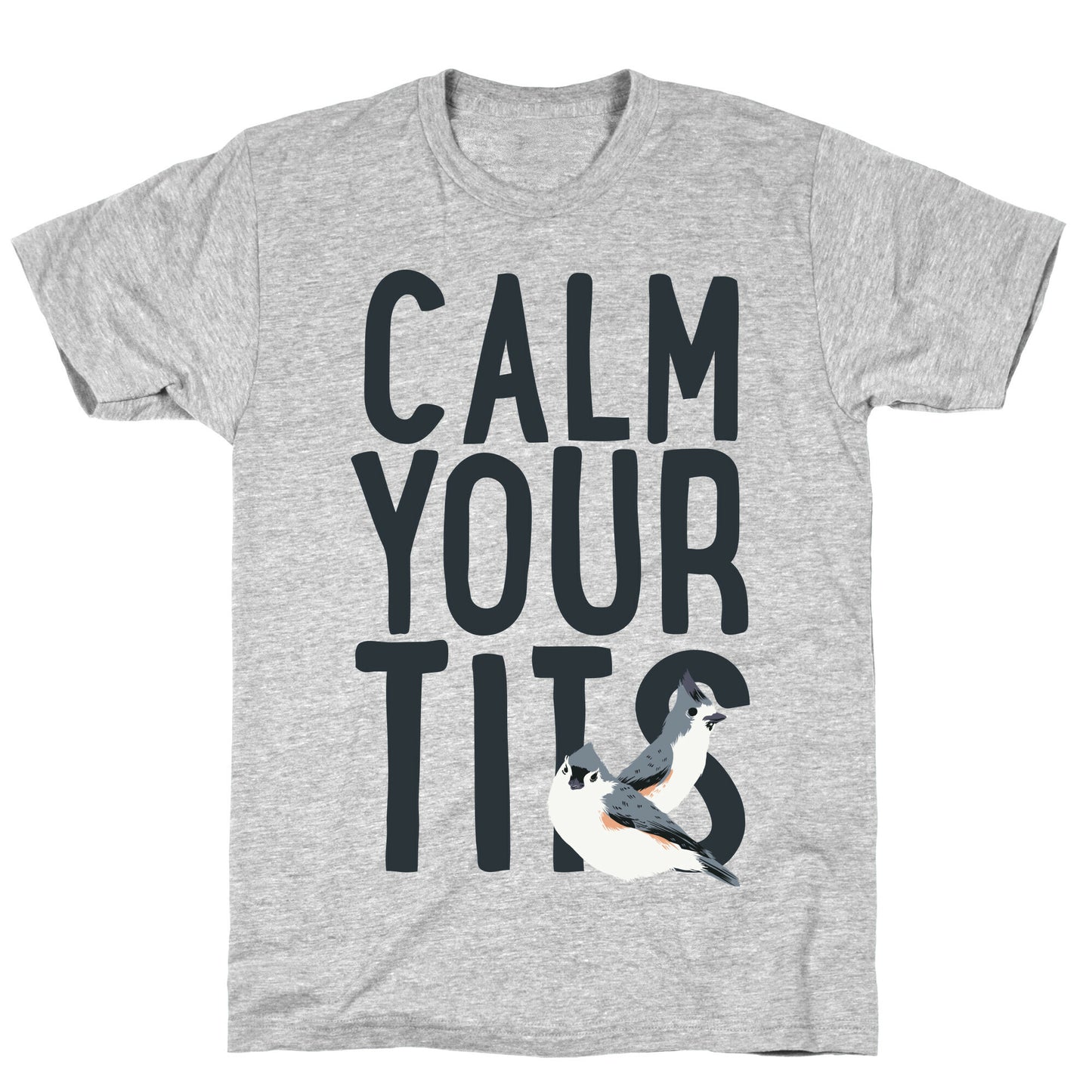 Calm Your Tits T-Shirt