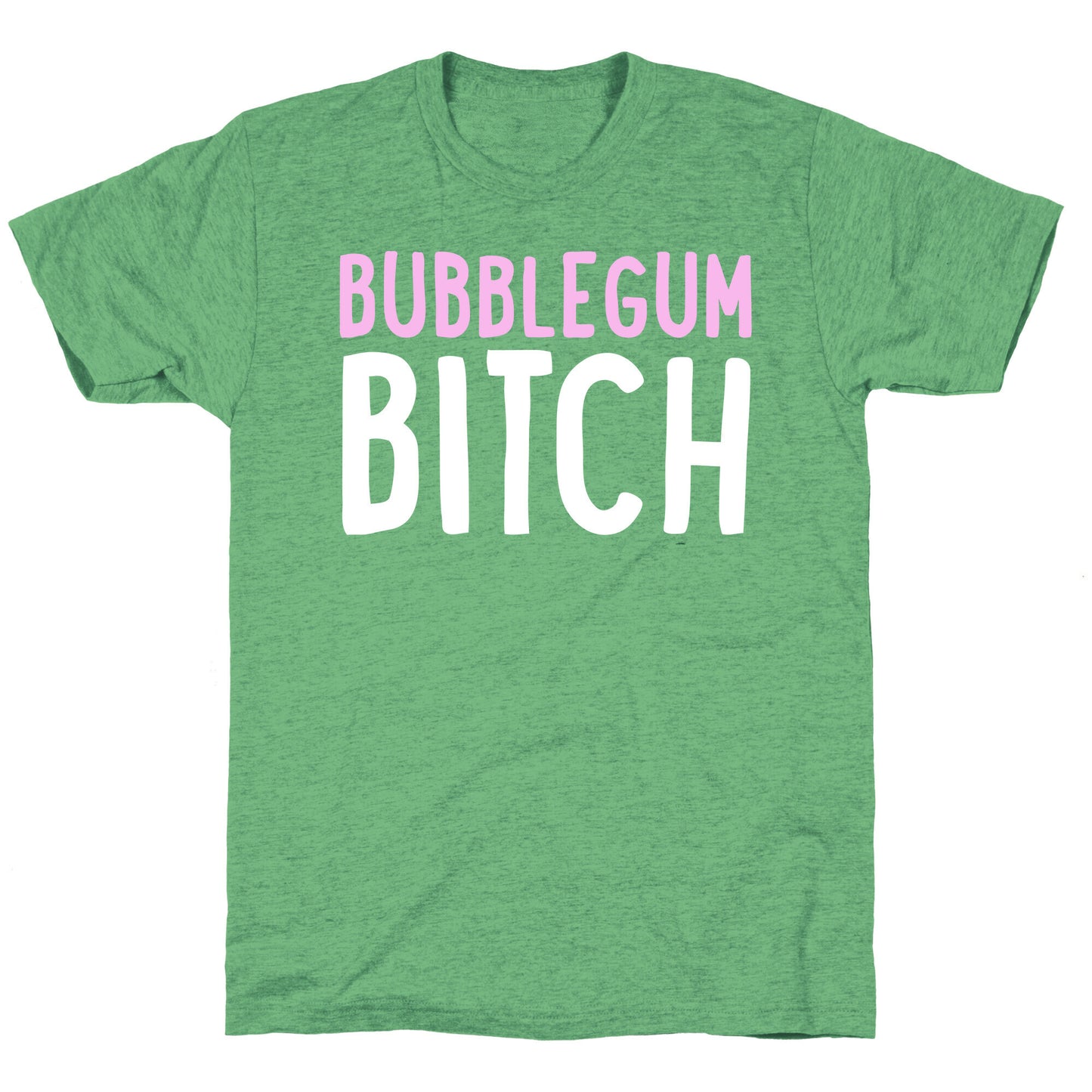 Bubblegum Bitch Unisex Triblend Tee