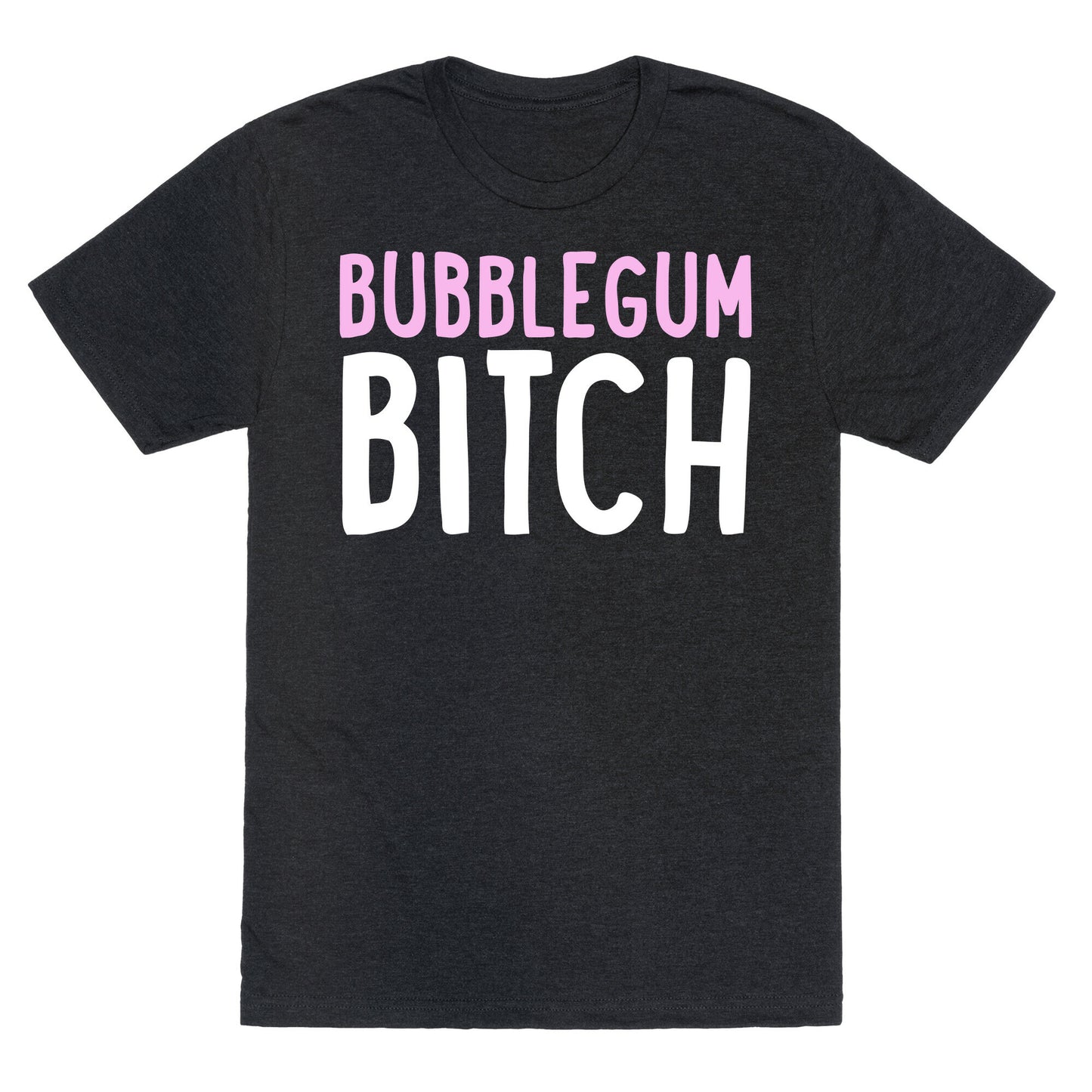 Bubblegum Bitch Unisex Triblend Tee