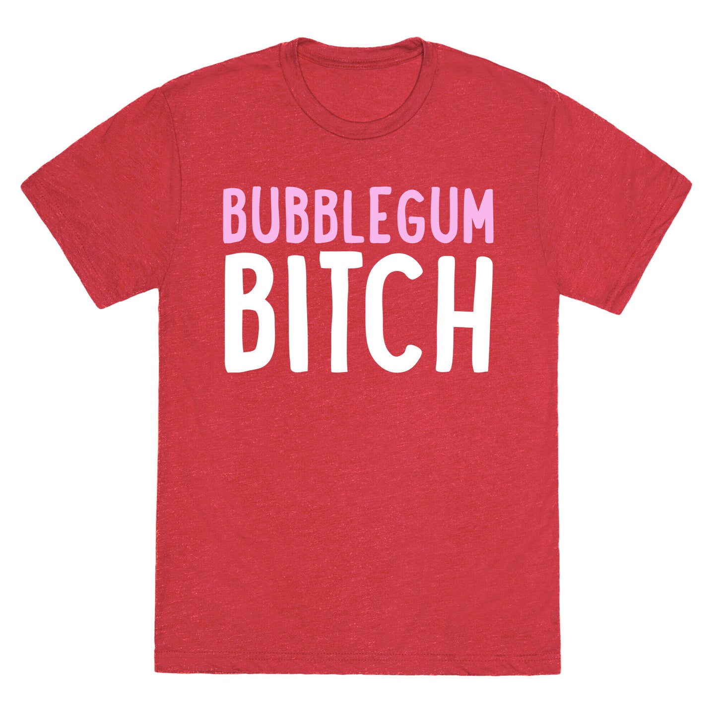 Bubblegum Bitch Unisex Triblend Tee
