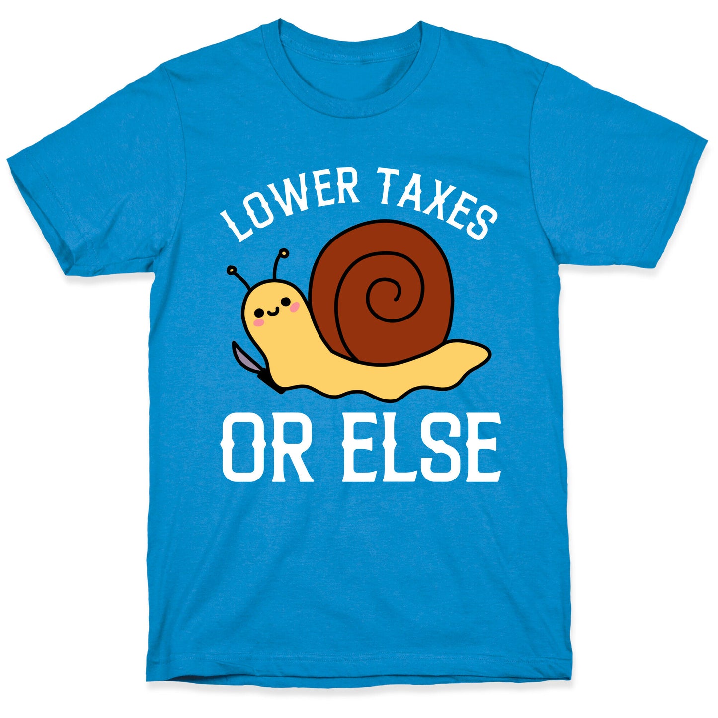 Lower Taxes Or Else T-Shirt