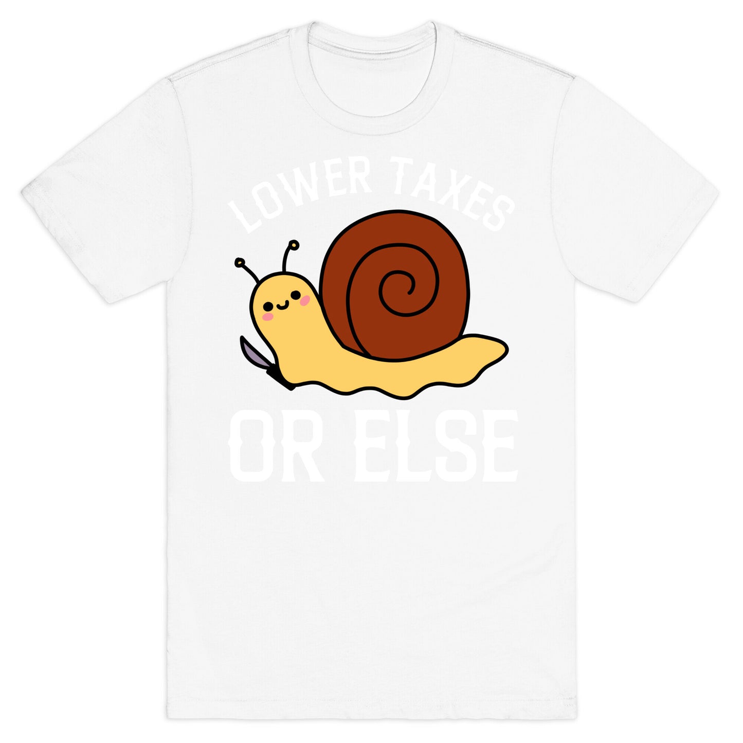 Lower Taxes Or Else T-Shirt