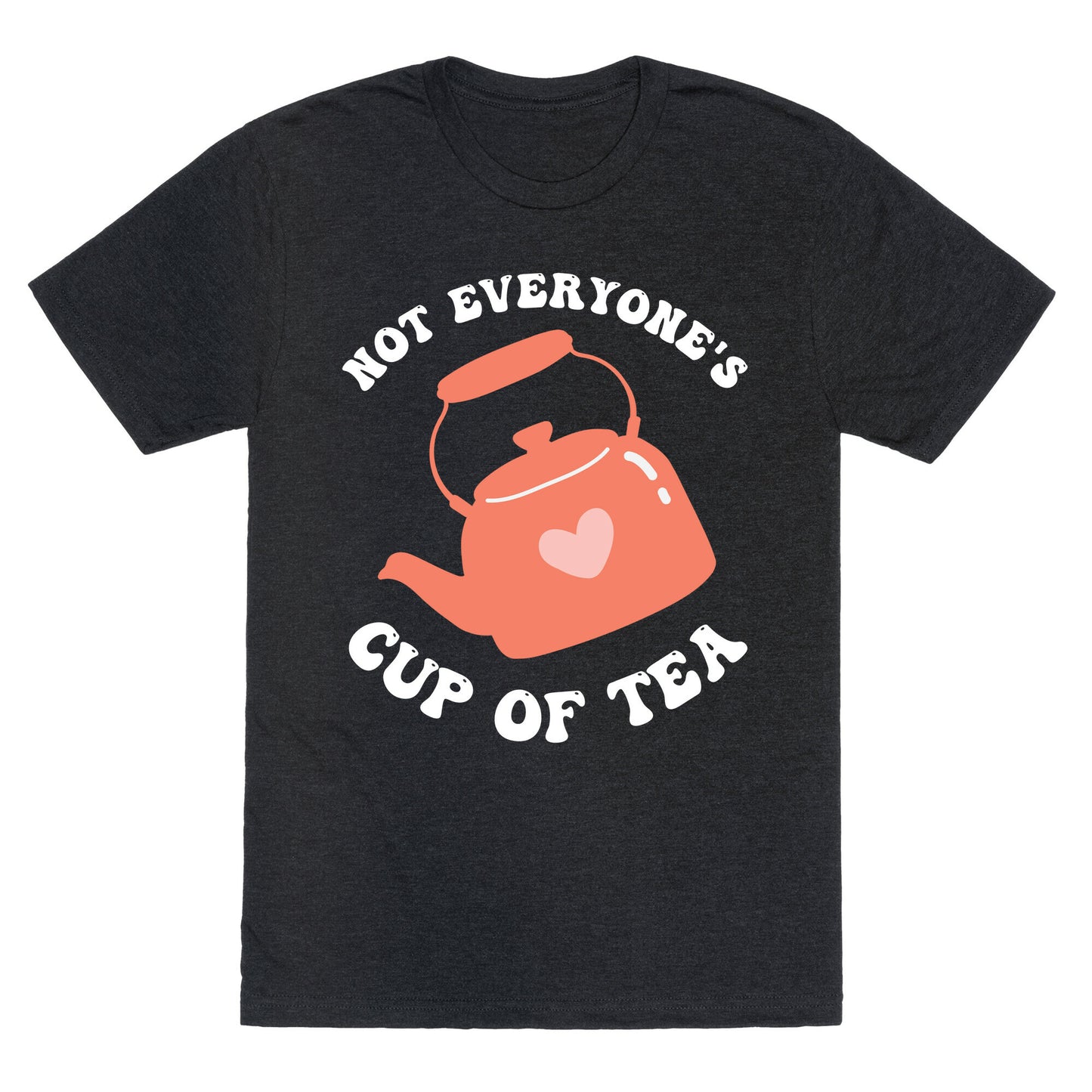Not Everyone's Cup Of Tea Unisex Triblend Tee