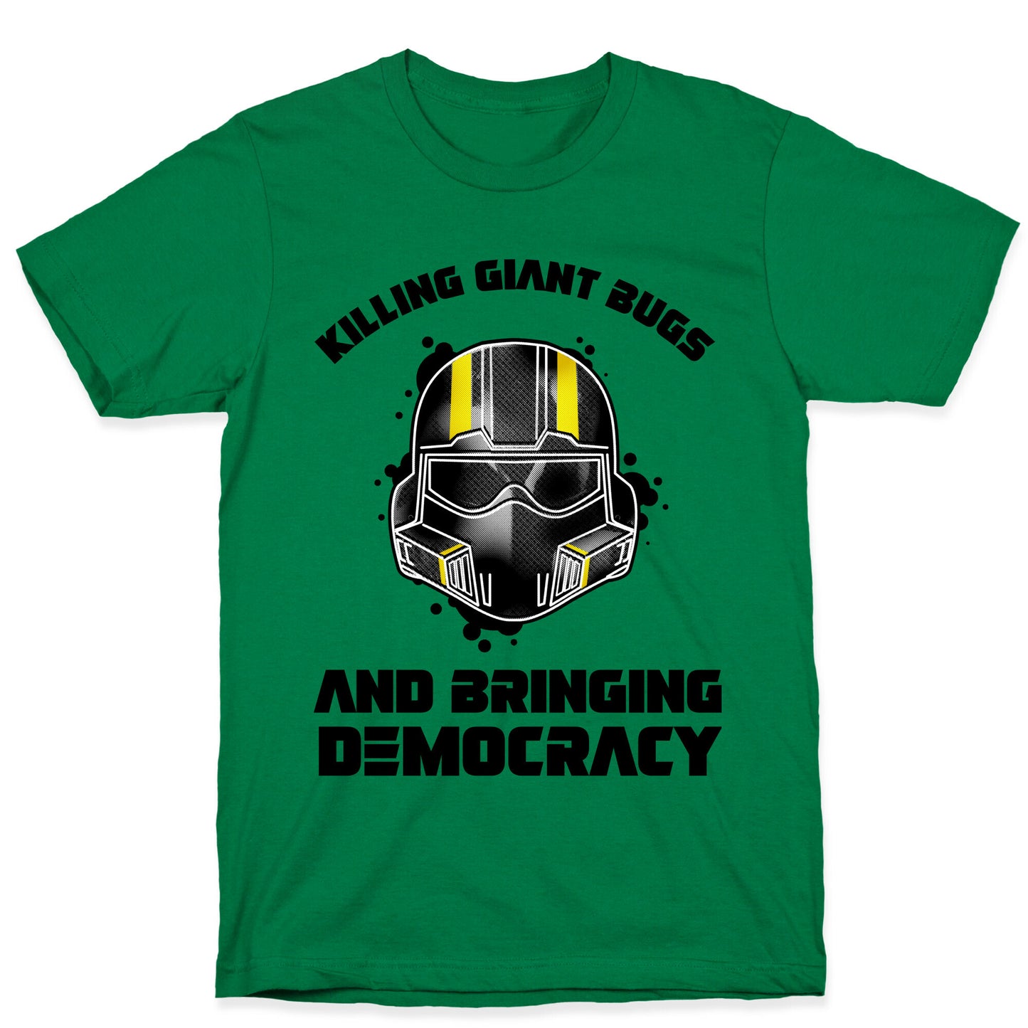 Killing Giant Bugs And Bringing Democracy T-Shirt