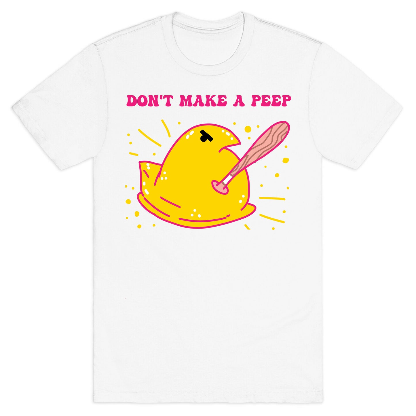 Don't Make A Peep T-Shirt