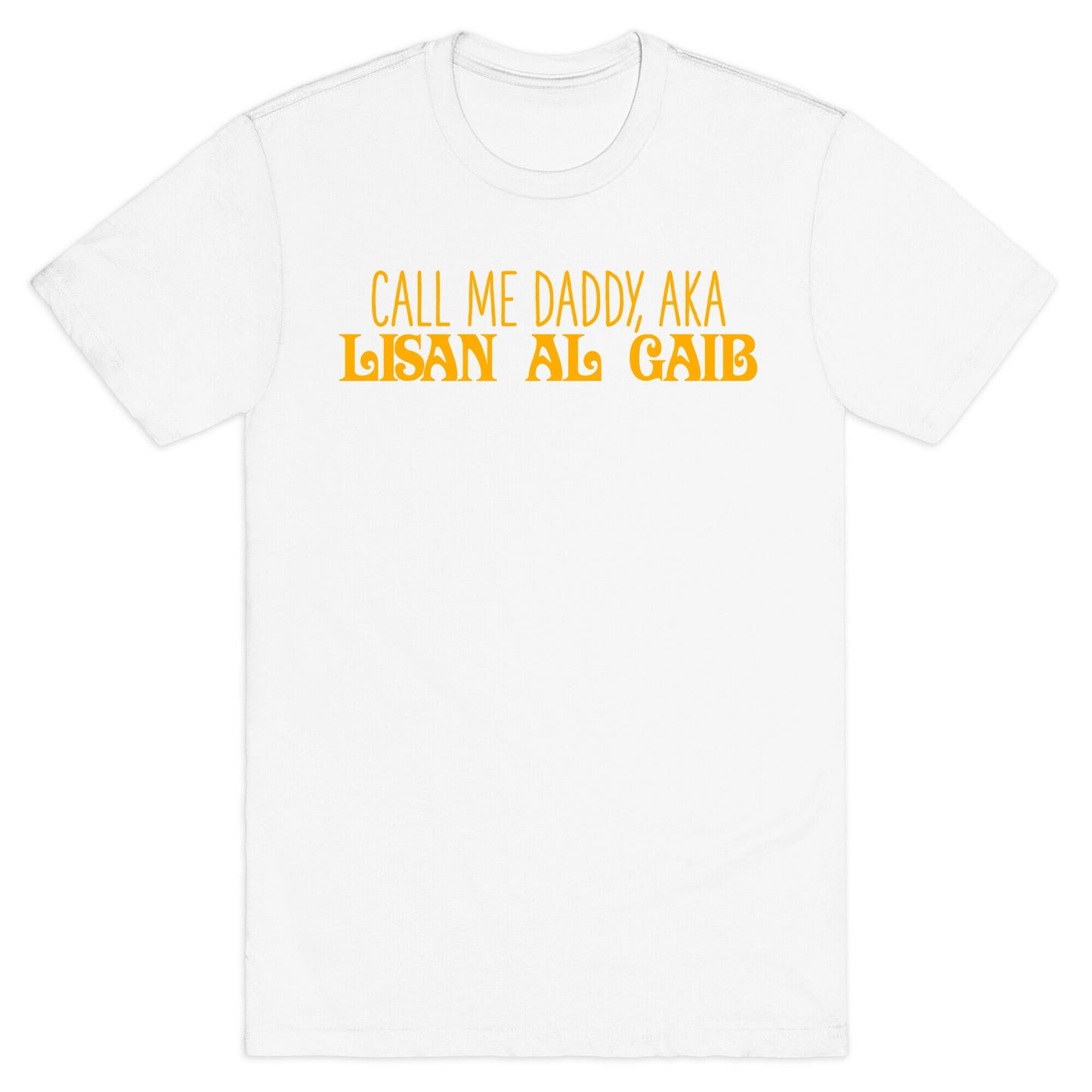 Call Me Daddy, AKA Lisan Al Gaib T-Shirt