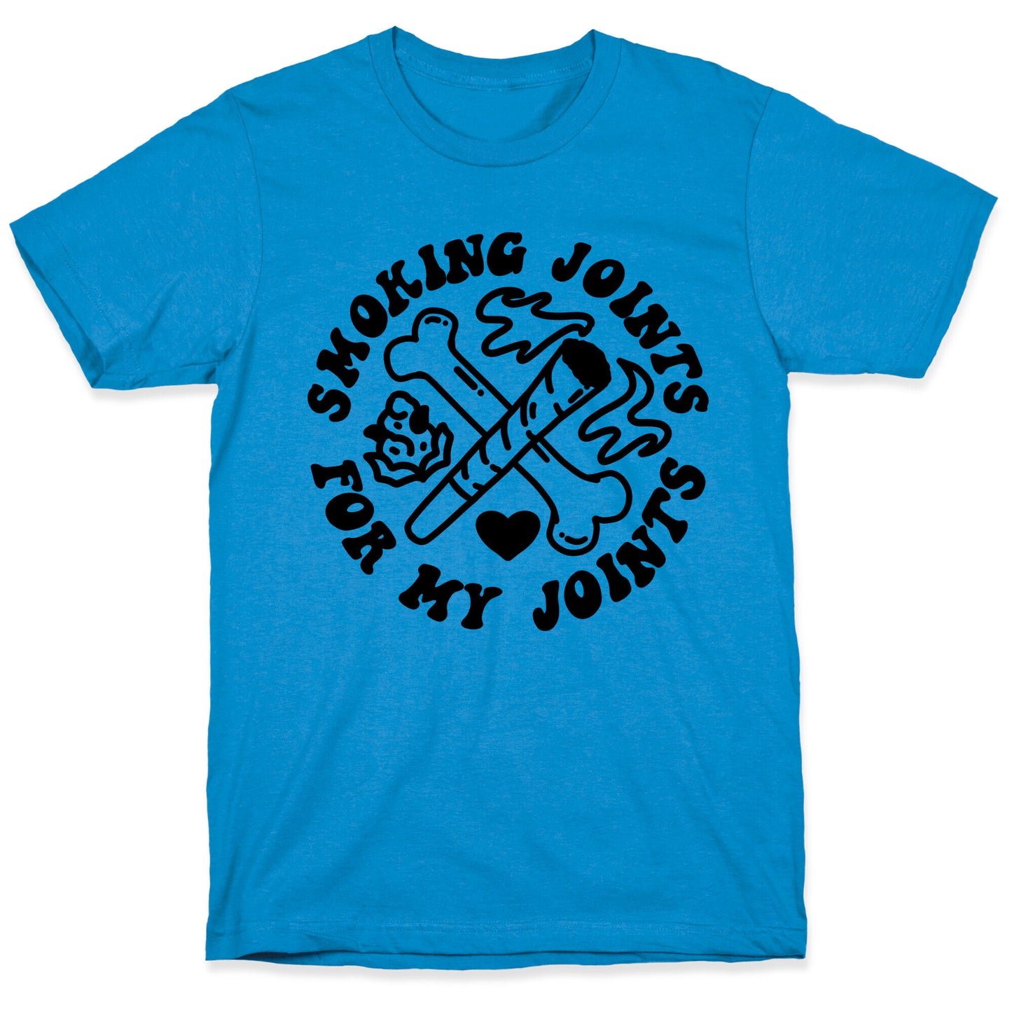 Smoking Joints For My Joints T-Shirt