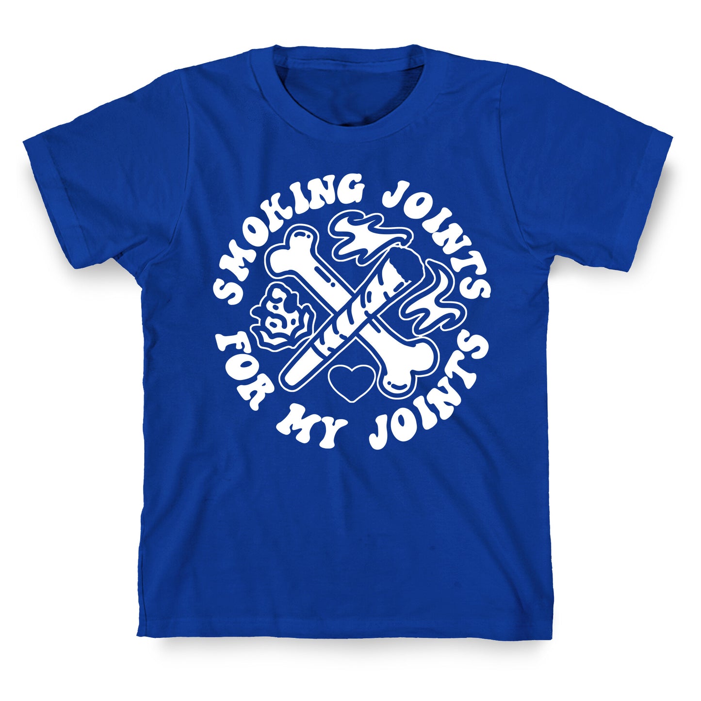Smoking Joints For My Joints T-Shirt