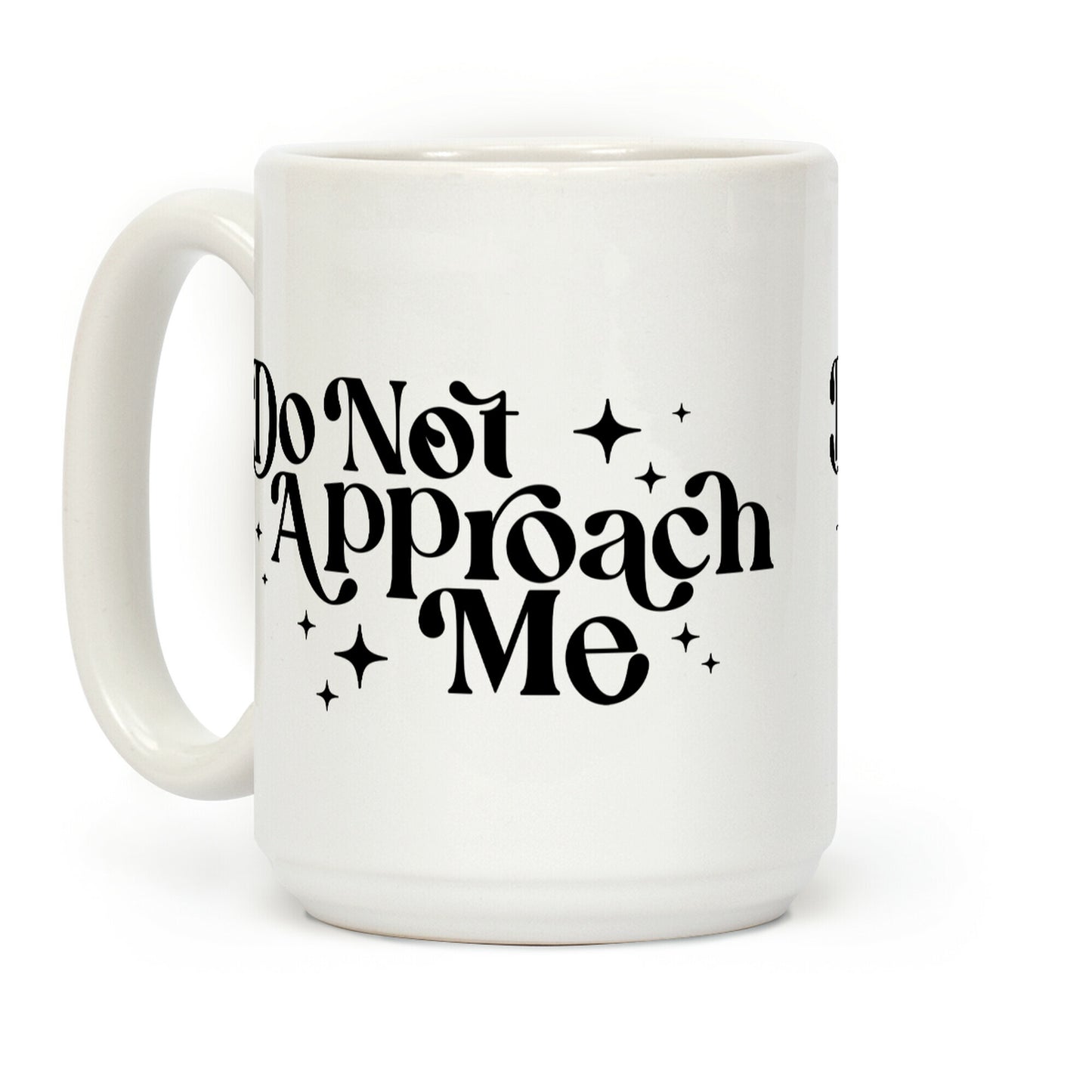 Do Not Approach Me Coffee Mug