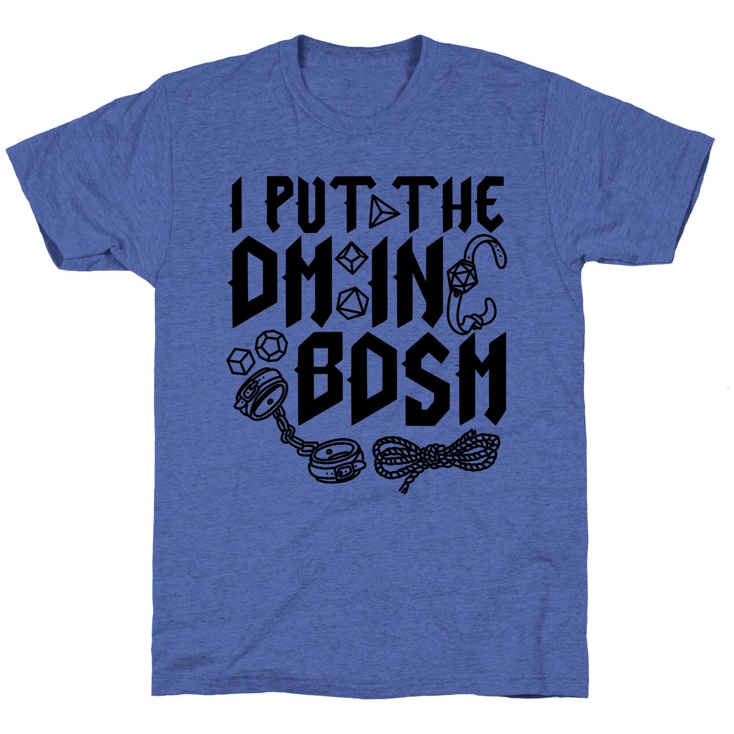 I Put The DM in BDSM Unisex Triblend Tee