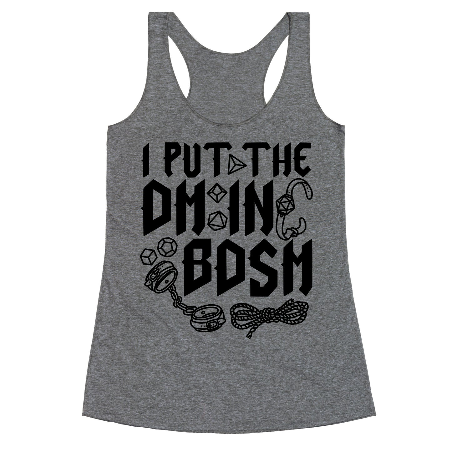 I Put The DM in BDSM Racerback Tank