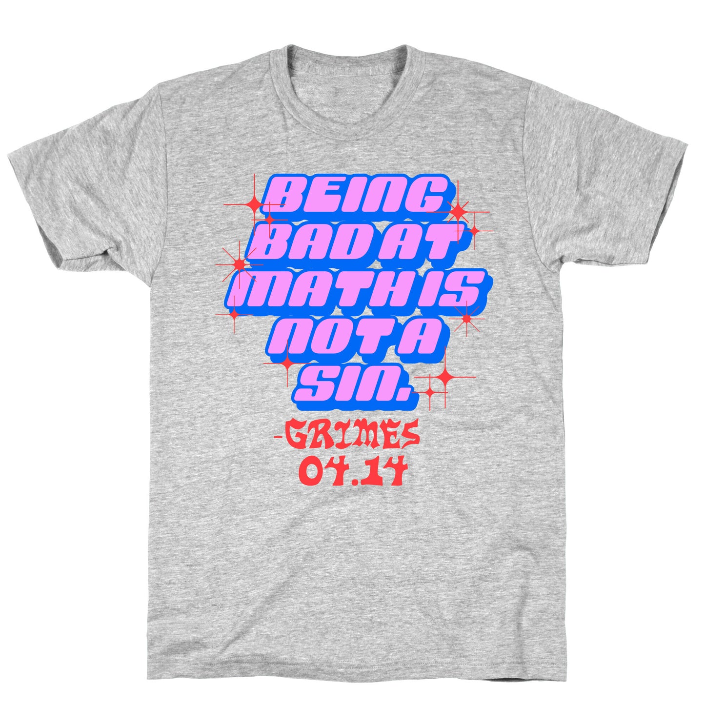 Being Bad At Math Is Not A Sin Grimes T-Shirt