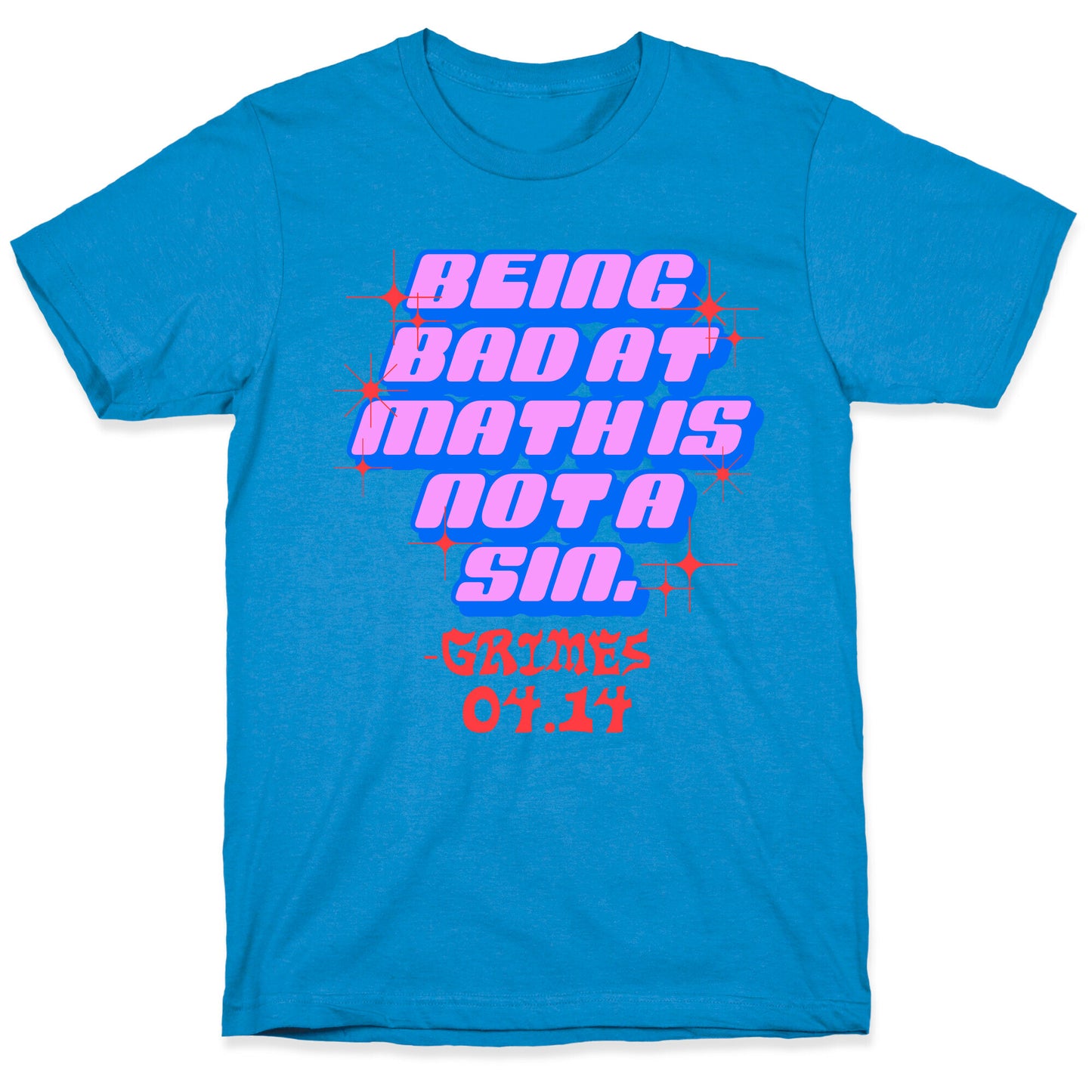 Being Bad At Math Is Not A Sin Grimes T-Shirt
