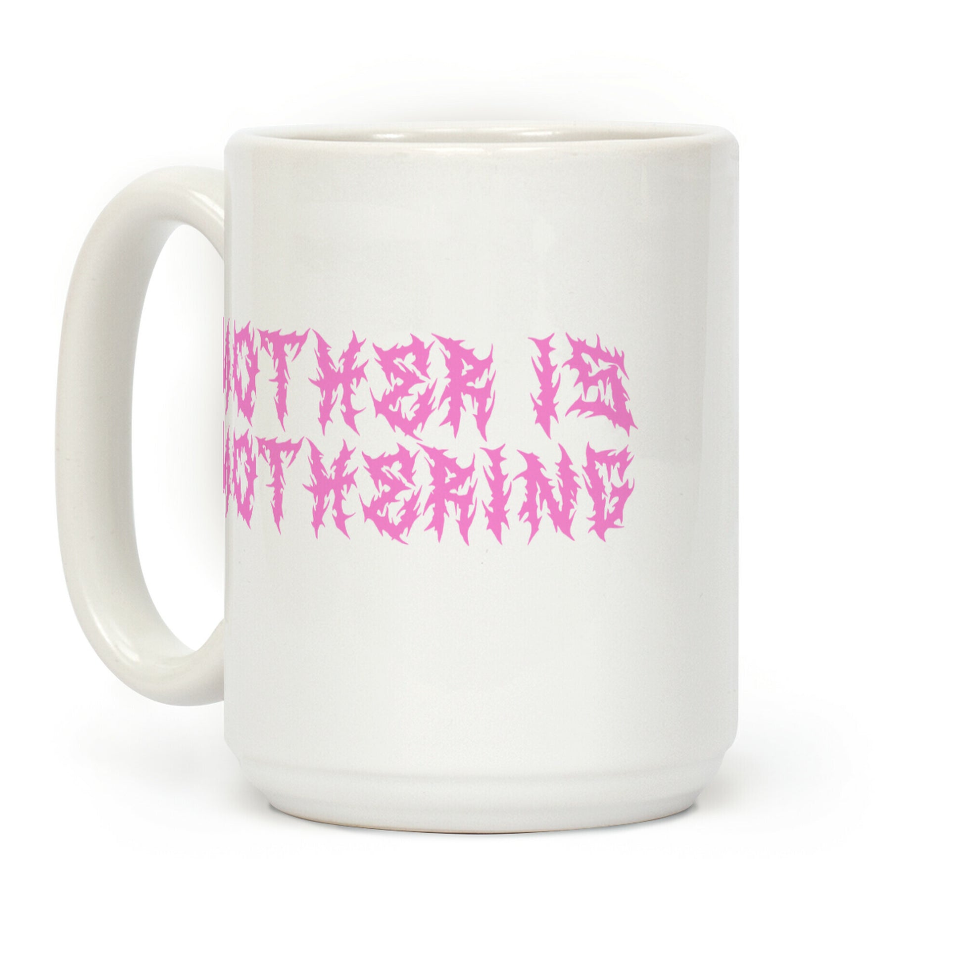 Mother is Mothering Coffee Mug