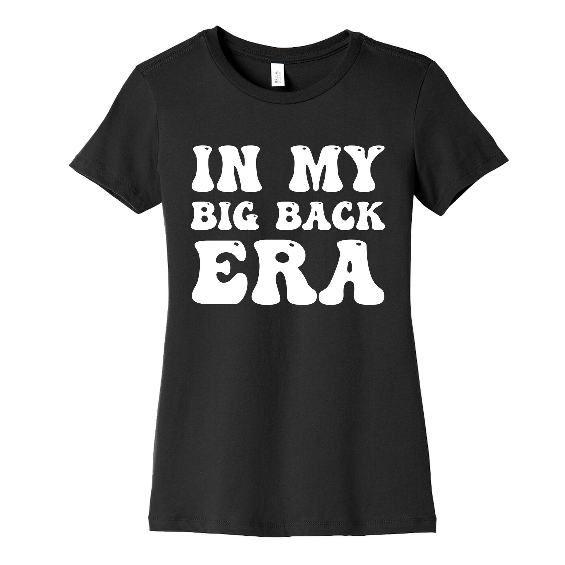 In My Big Back Era Women's Cotton Tee