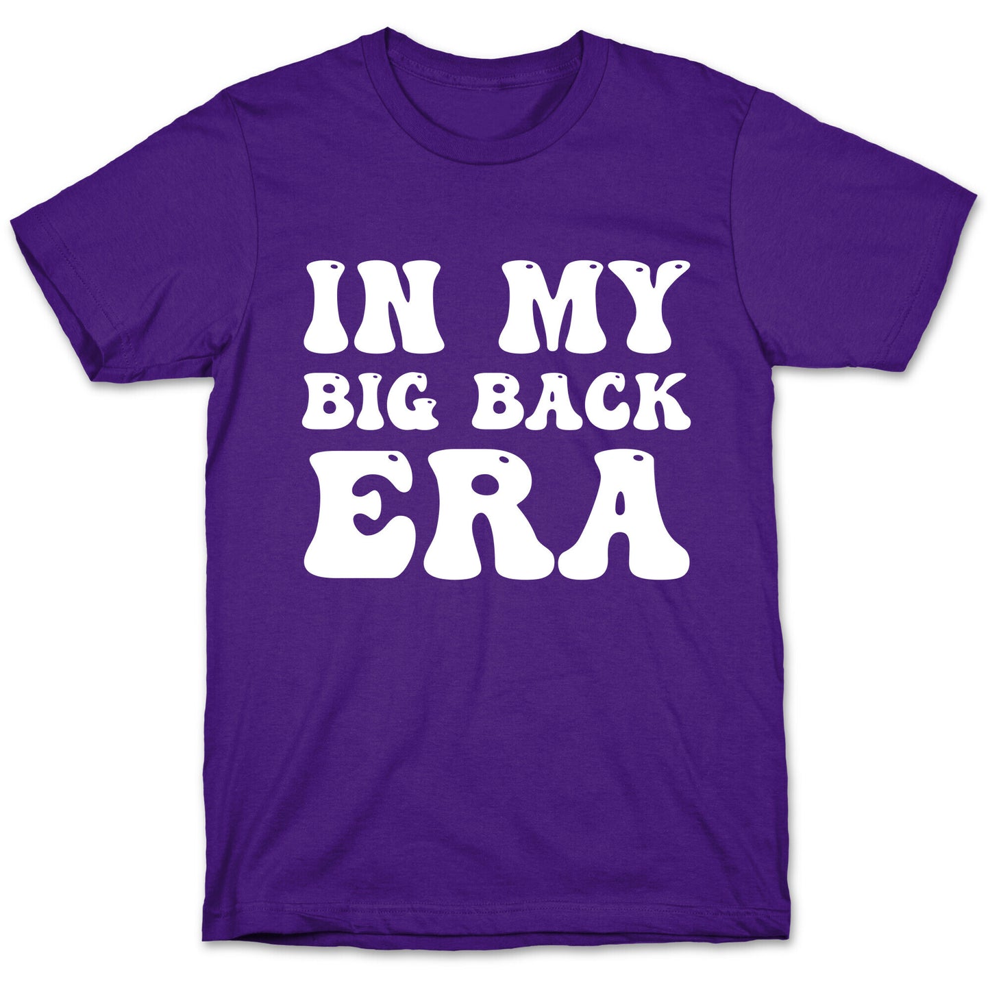 In My Big Back Era T-Shirt