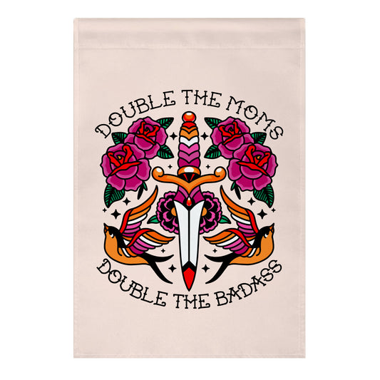 Double The Moms Double The Badass Garden Flag