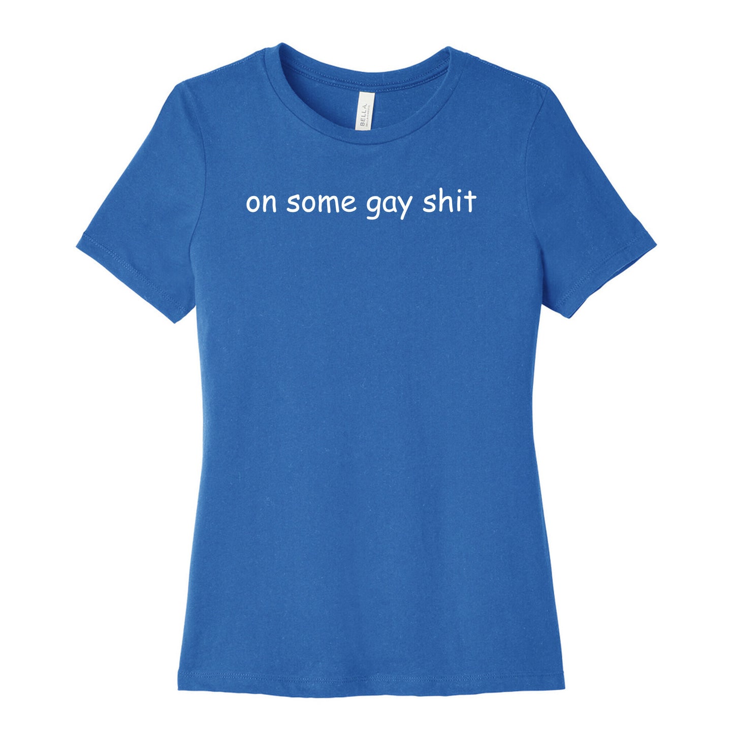 On Some Gay Shit Womens Cotton Tee
