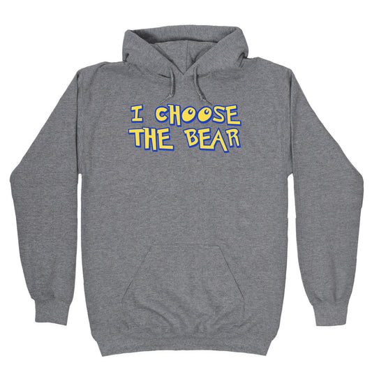 I Choose The Bear (90s Parody) Hoodie