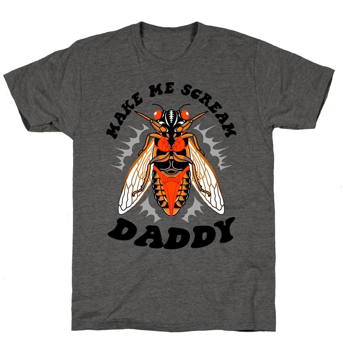 Make Me Scream Daddy Cicada Unisex Triblend Tee