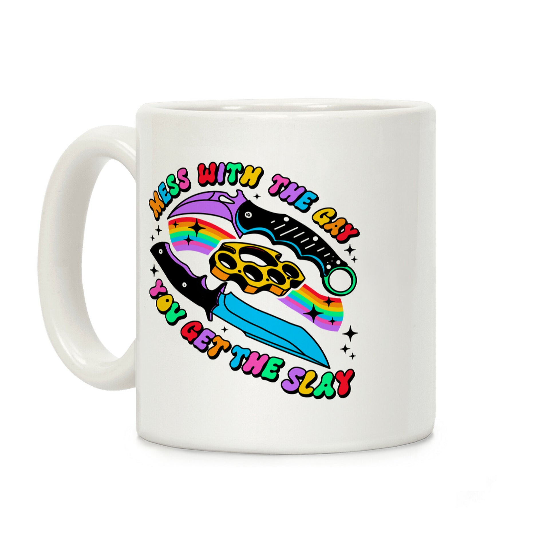 Mess With The Gay You Get The Slay Knives Coffee Mug