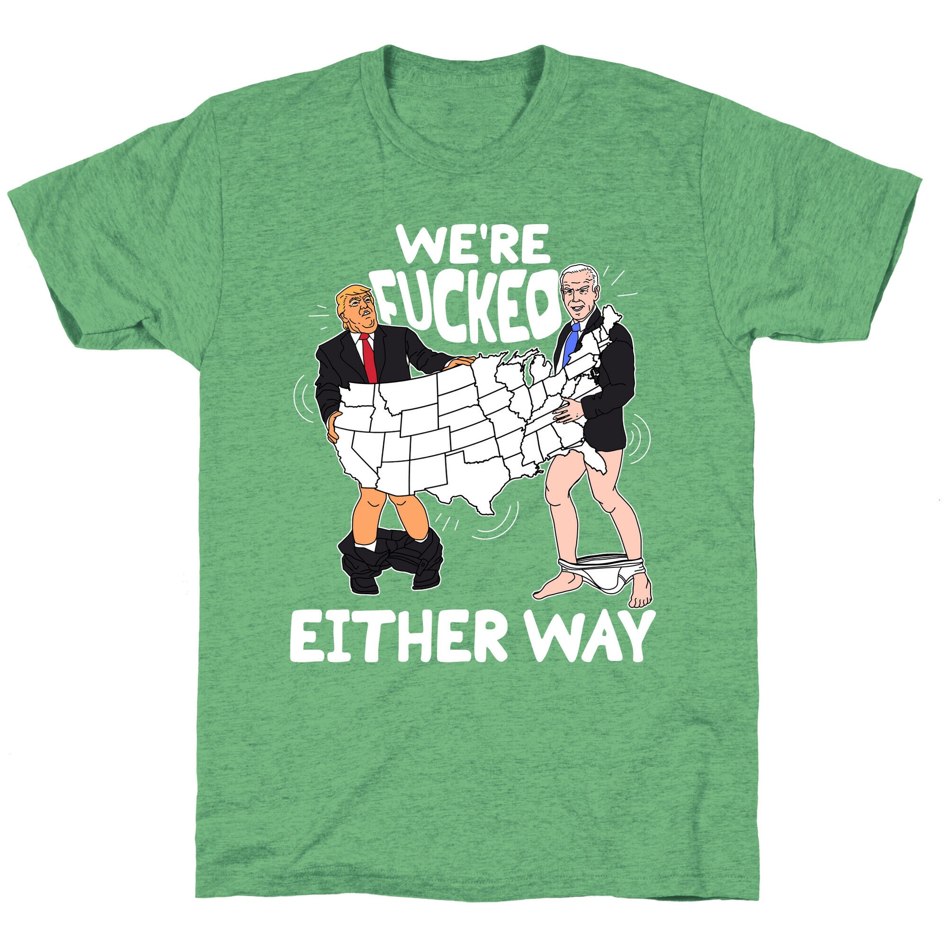 Were Fucked Either Way Unisex Triblend Tee