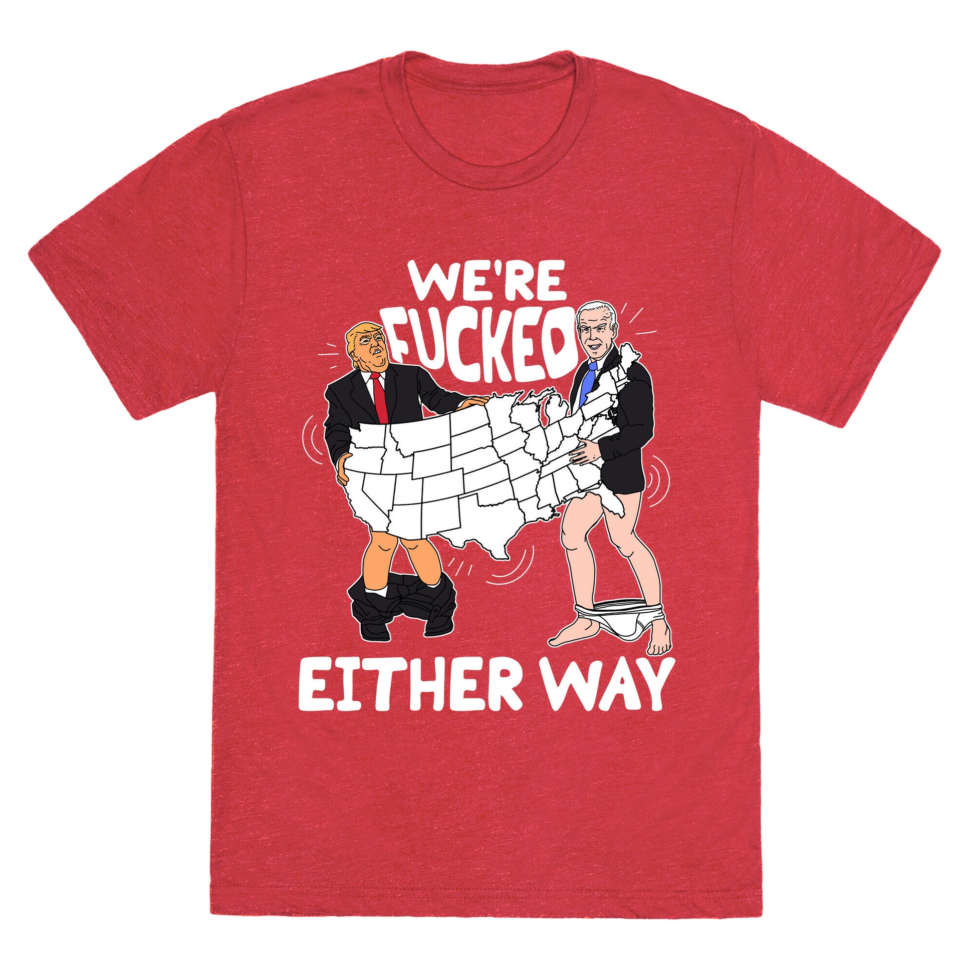 Were Fucked Either Way Unisex Triblend Tee