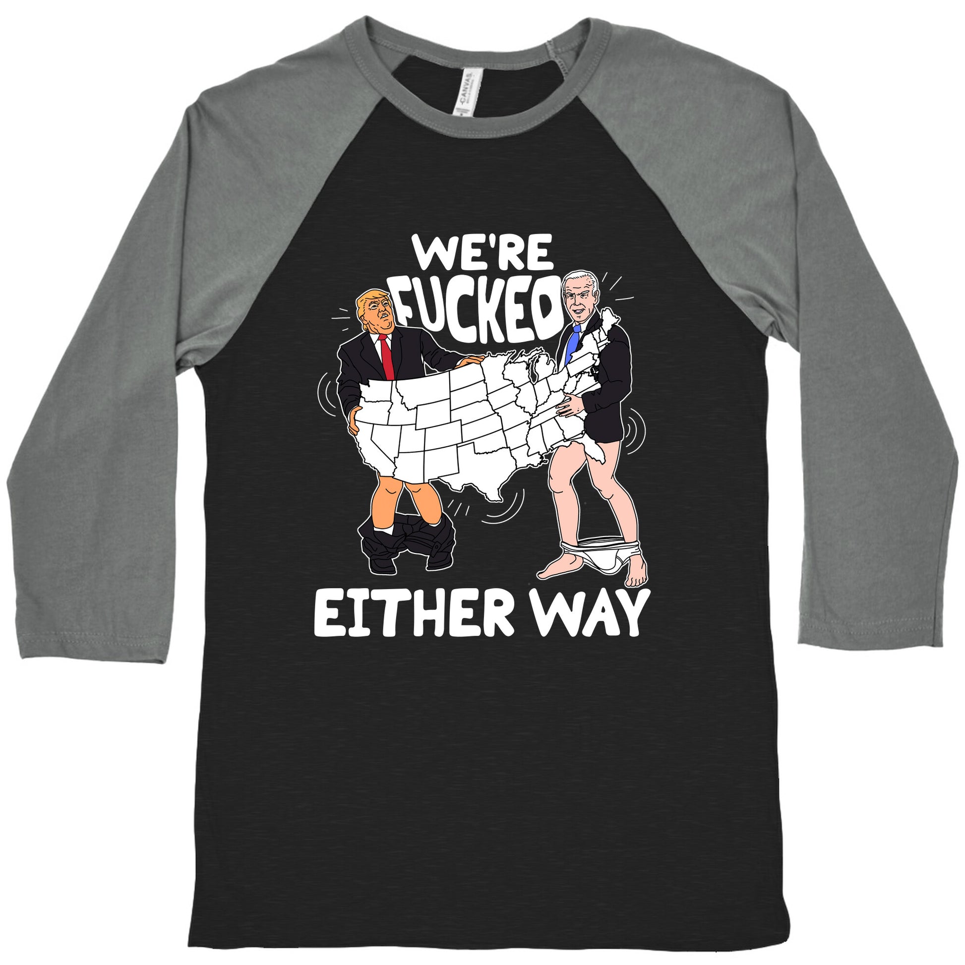 Were Fucked Either Way Baseball Tee