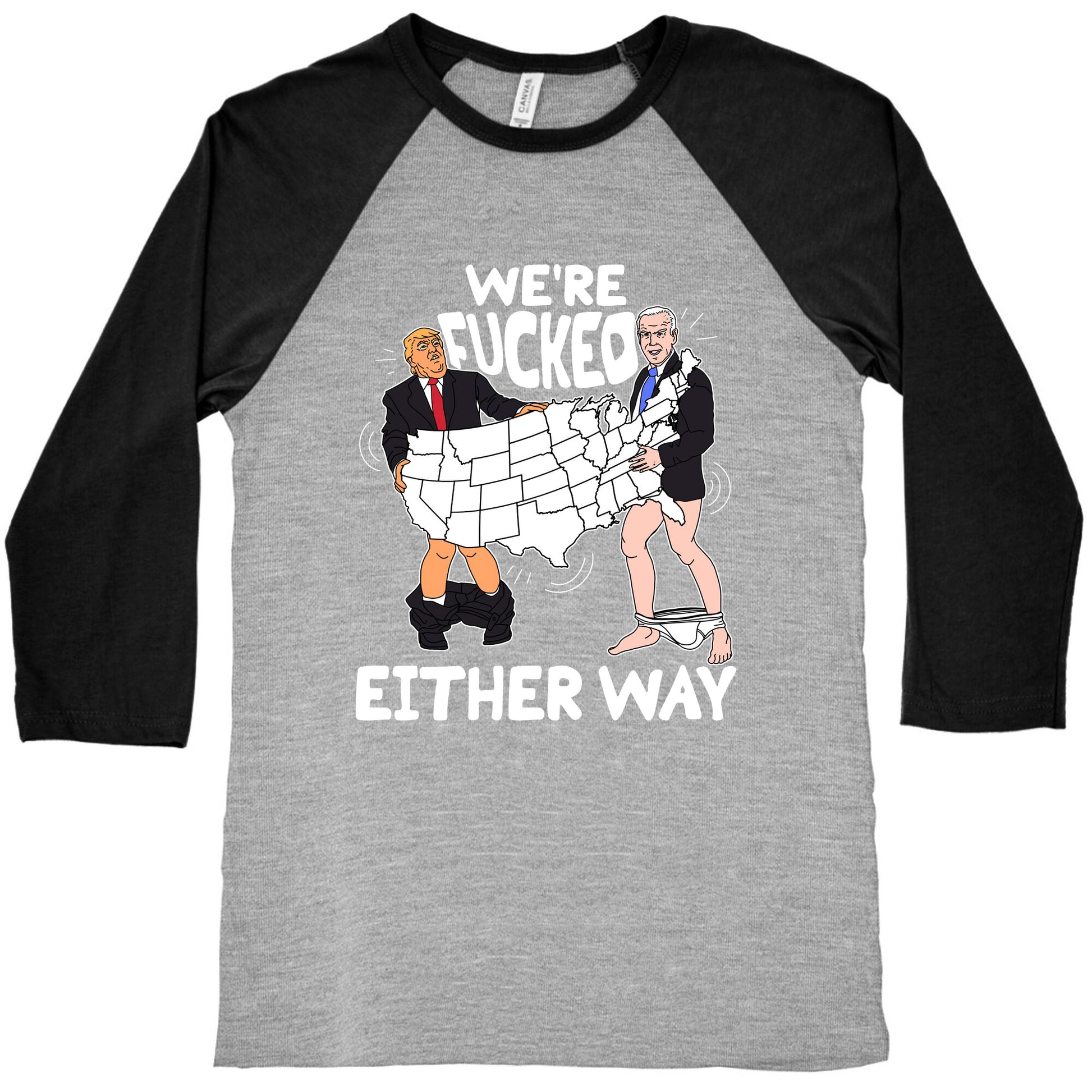 Were Fucked Either Way Baseball Tee