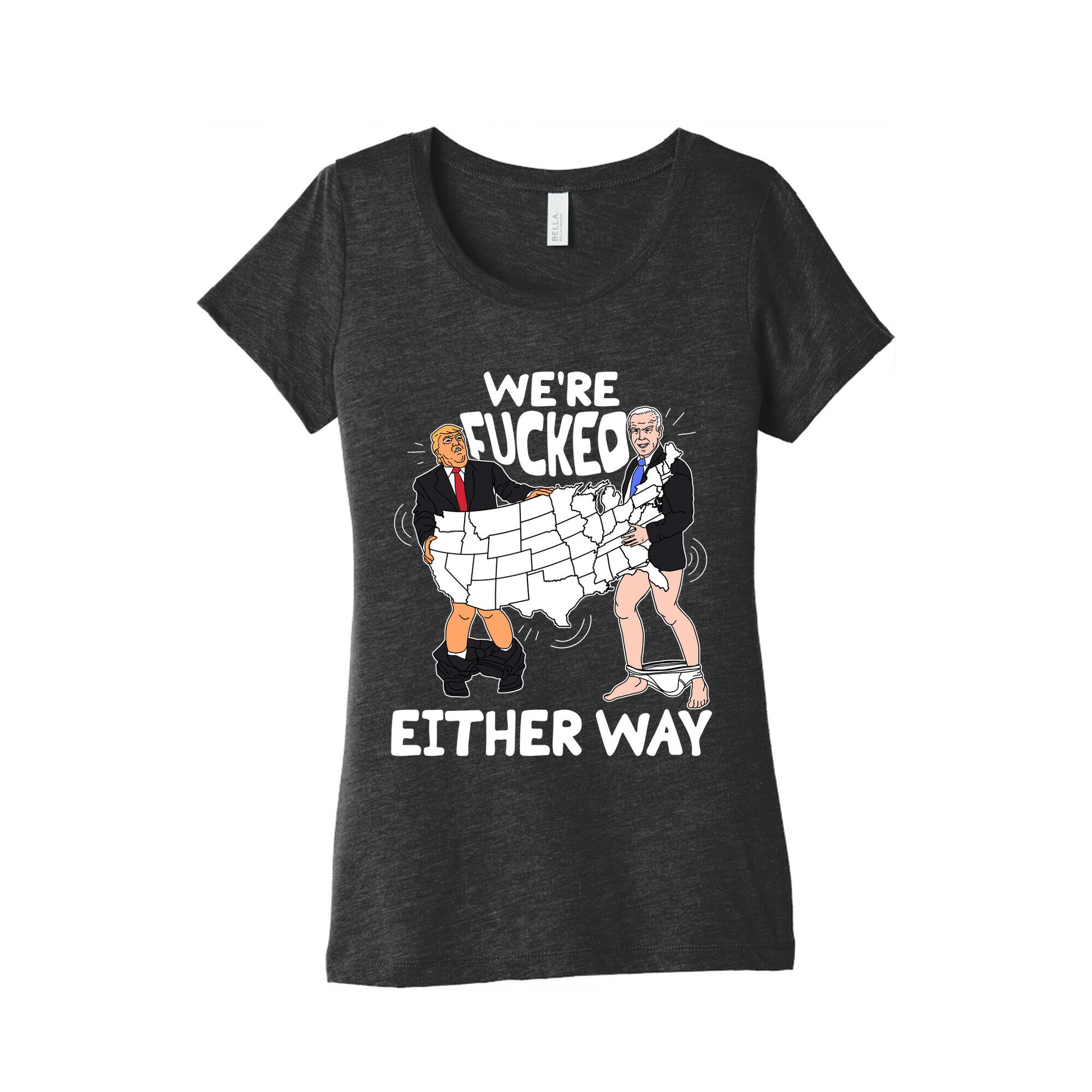 Were Fucked Either Way Womens Triblend Tee