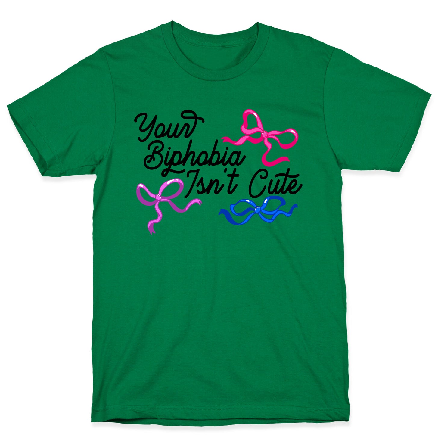 Your Biphobia Isnt Cute T-Shirt